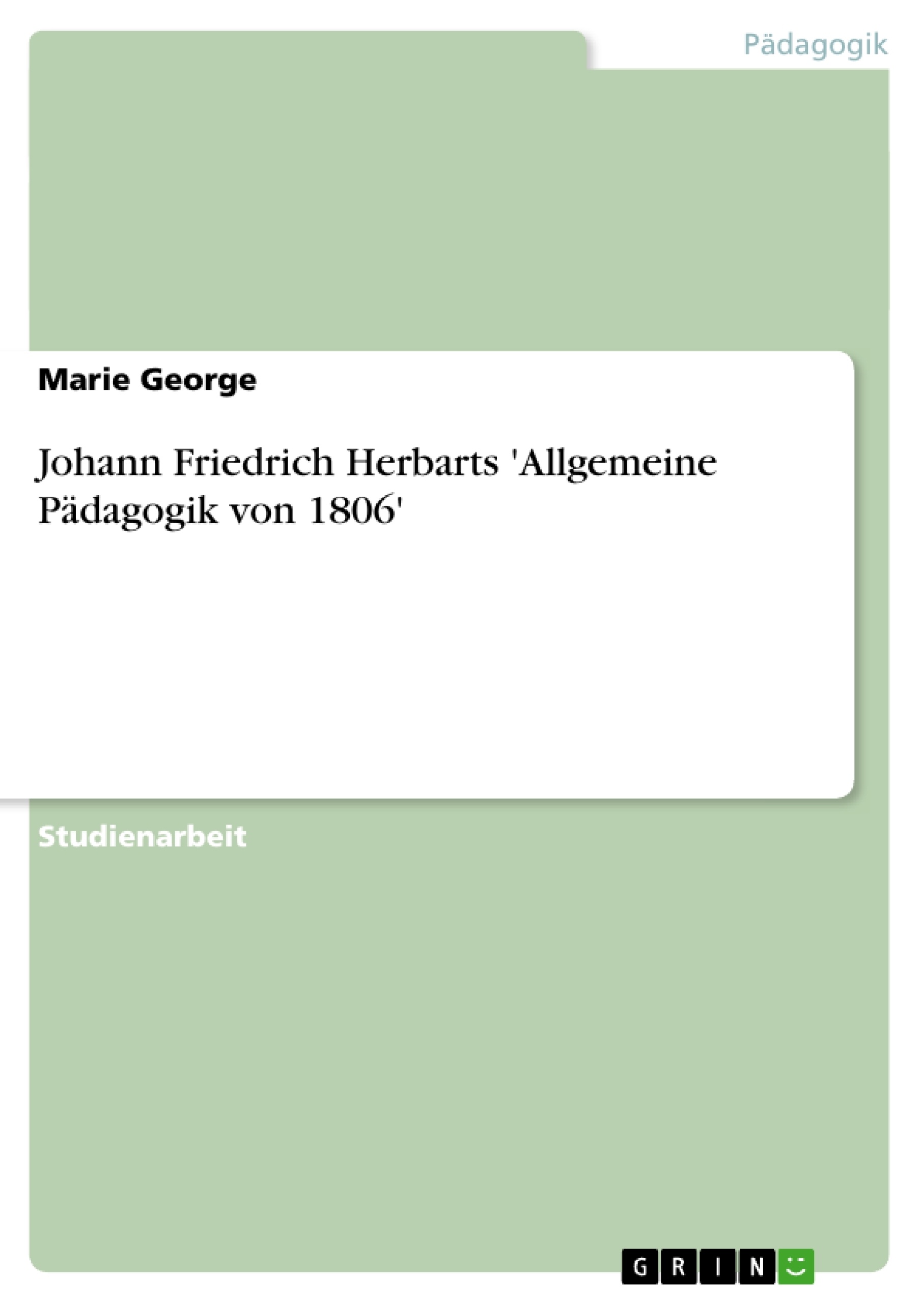 Title: Johann Friedrich Herbarts 'Allgemeine Pädagogik von 1806'