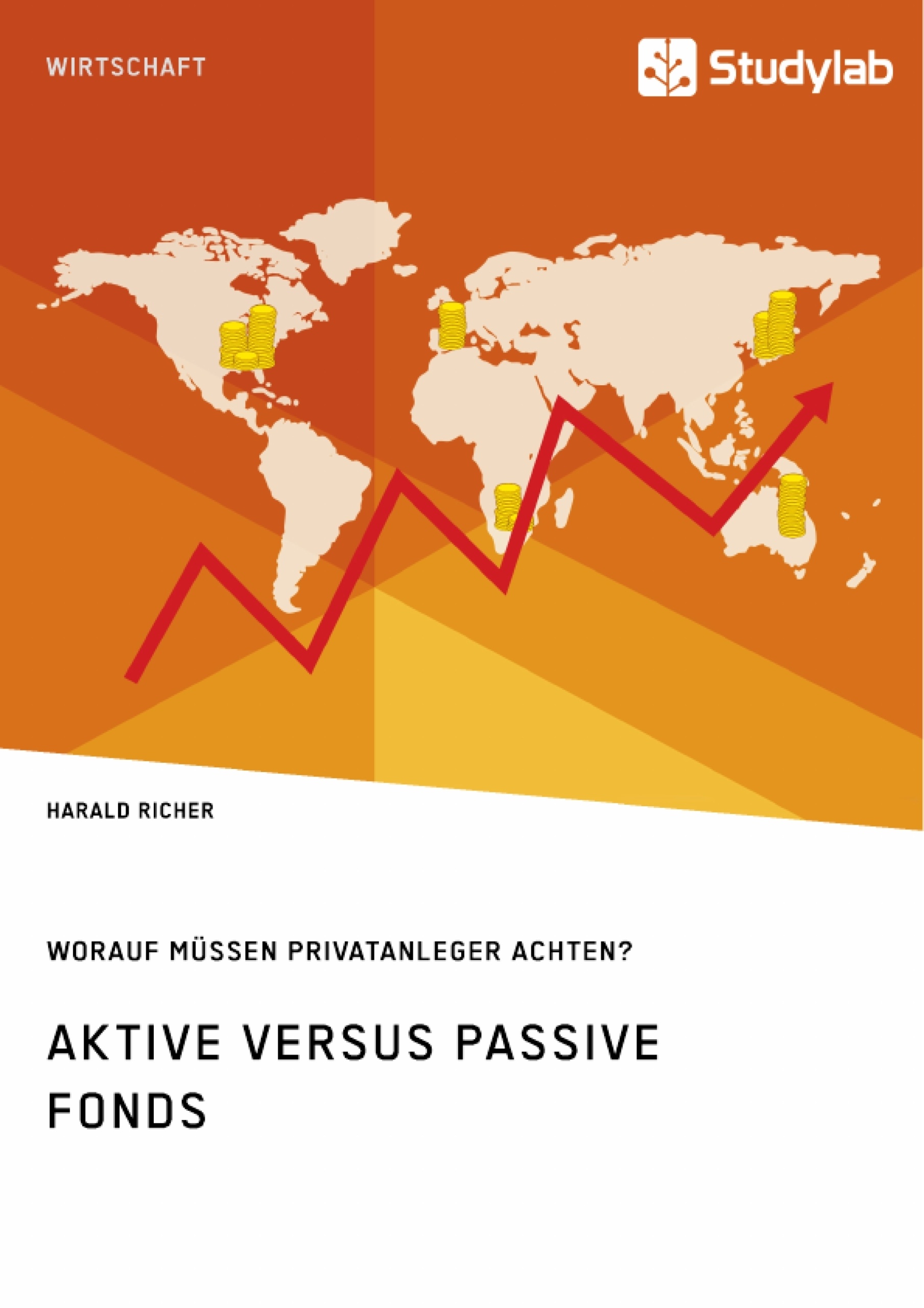 Titel: Aktive versus passive Fonds. Worauf müssen Privatanleger achten?