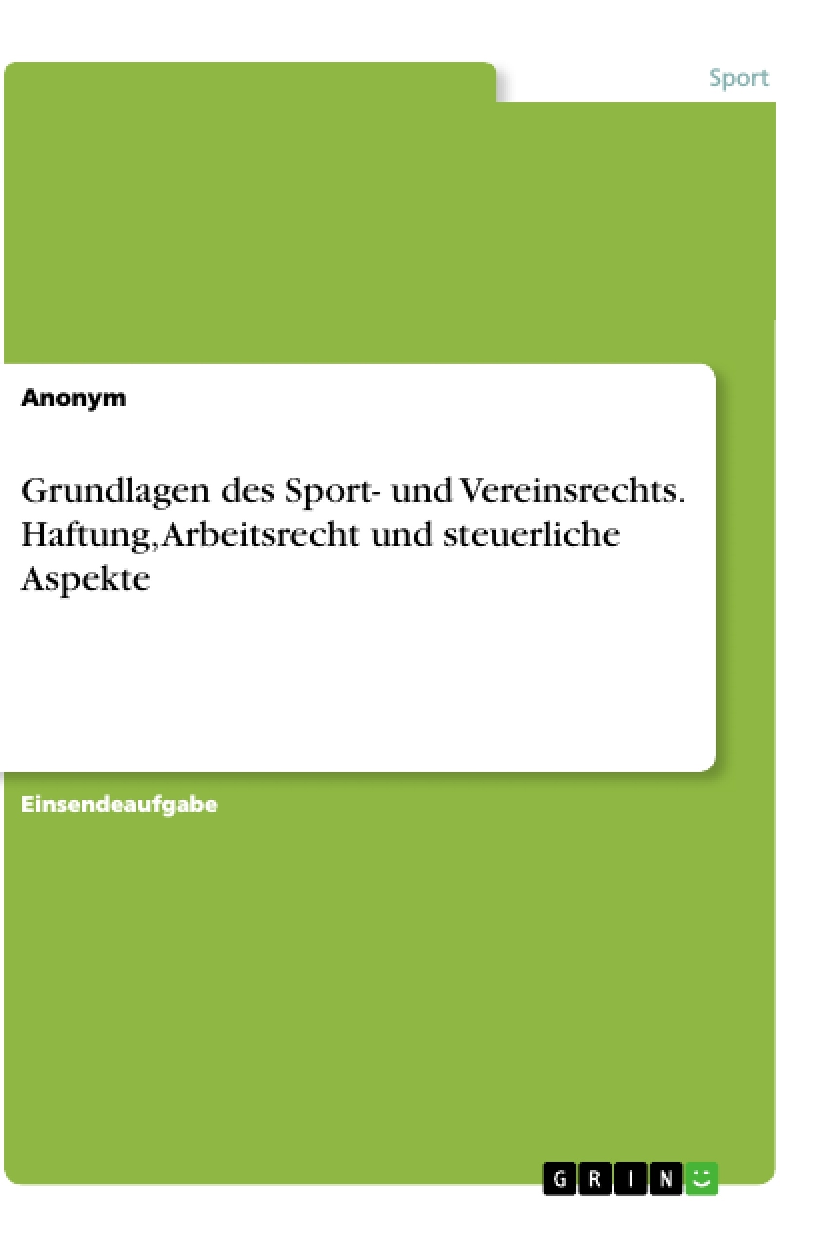 Titel: Grundlagen des Sport- und Vereinsrechts. Haftung, Arbeitsrecht und steuerliche Aspekte
