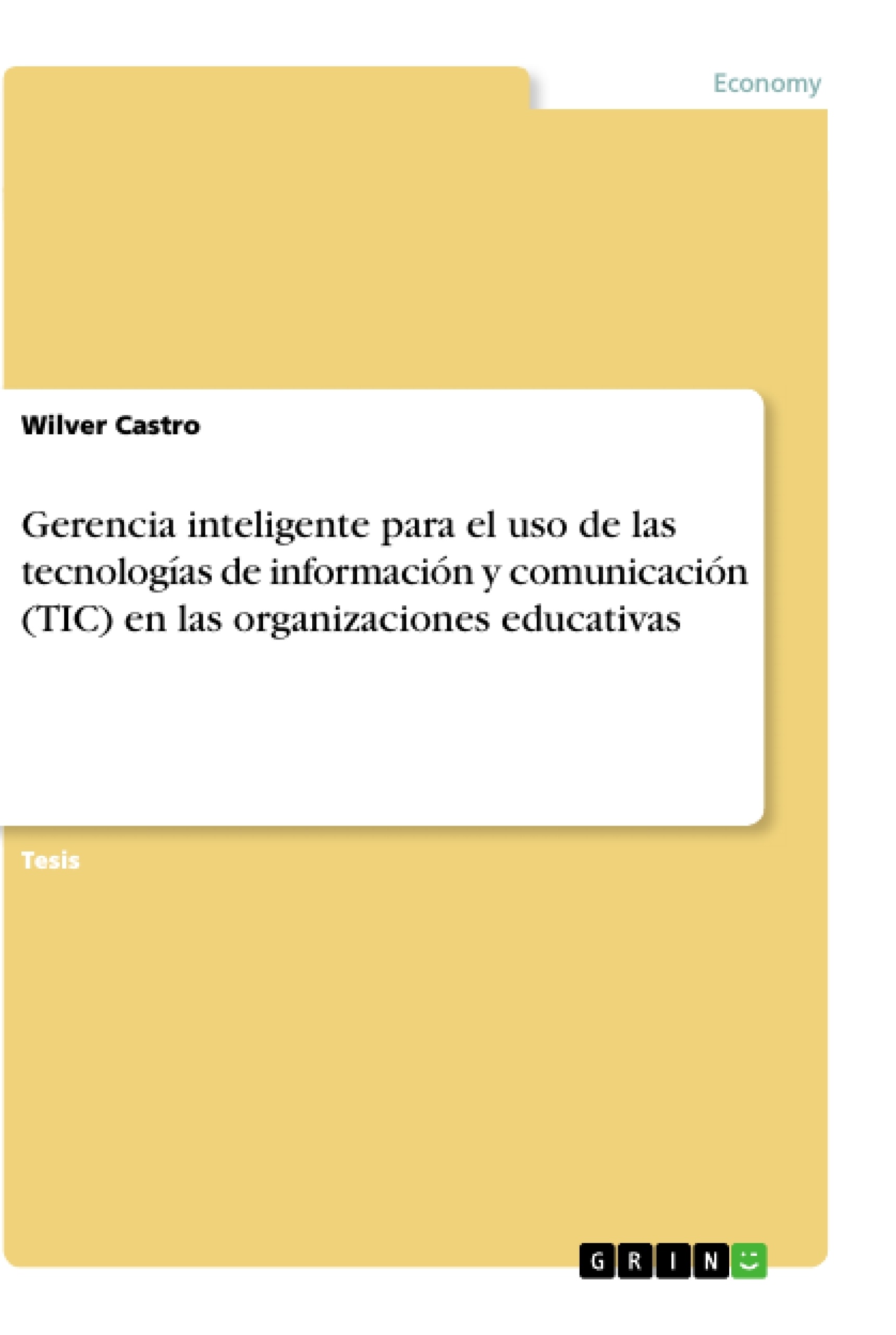 Título: Gerencia inteligente para el uso de las tecnologías de información y comunicación (TIC) en las organizaciones educativas