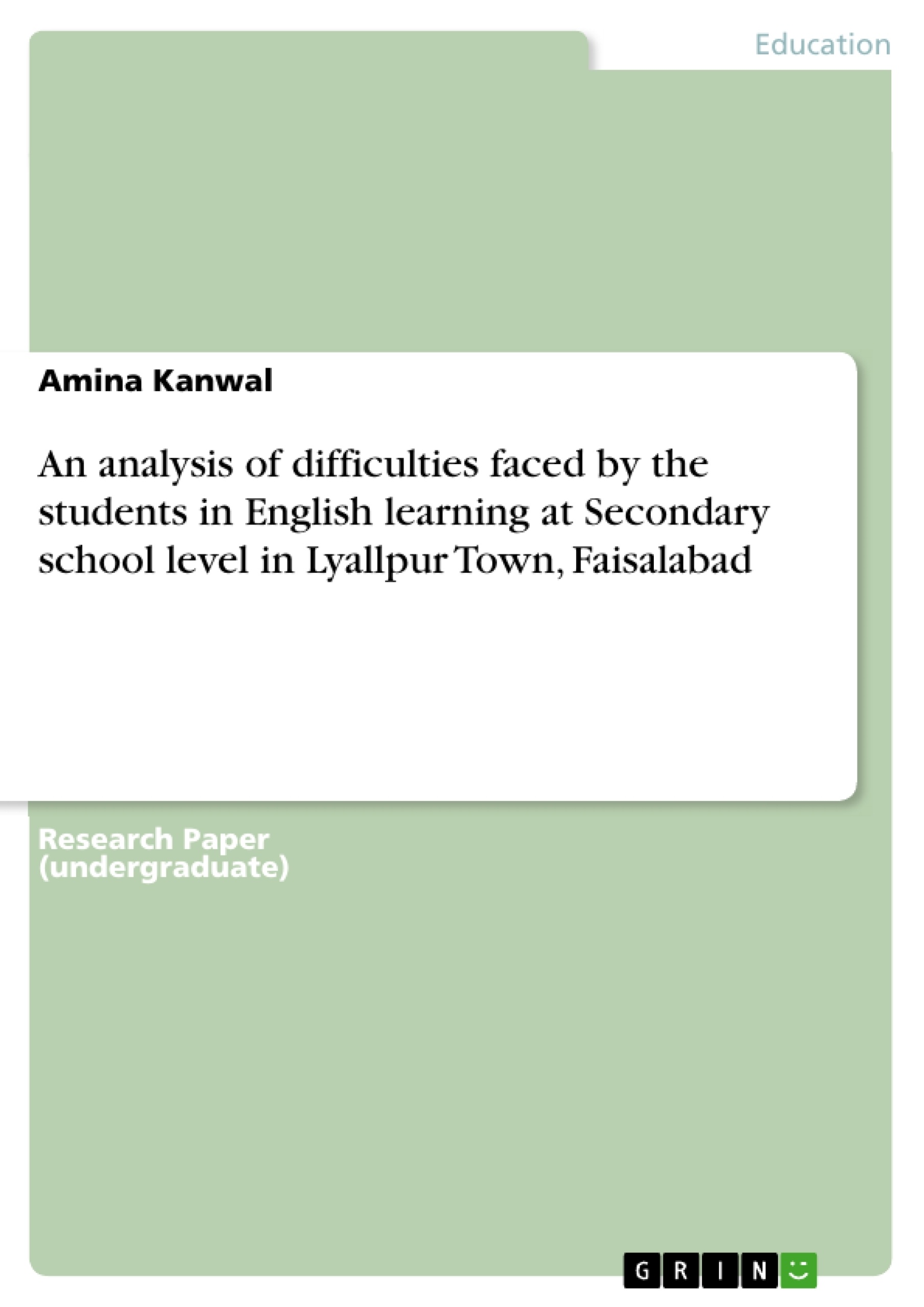 Titre: An analysis of difficulties faced by the students in English learning at Secondary school level in Lyallpur Town, Faisalabad