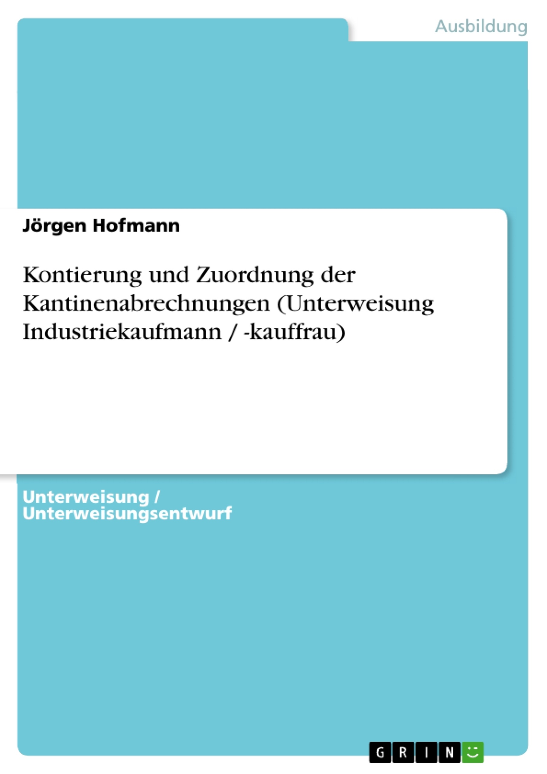 Title: Kontierung und Zuordnung der Kantinenabrechnungen (Unterweisung Industriekaufmann / -kauffrau)