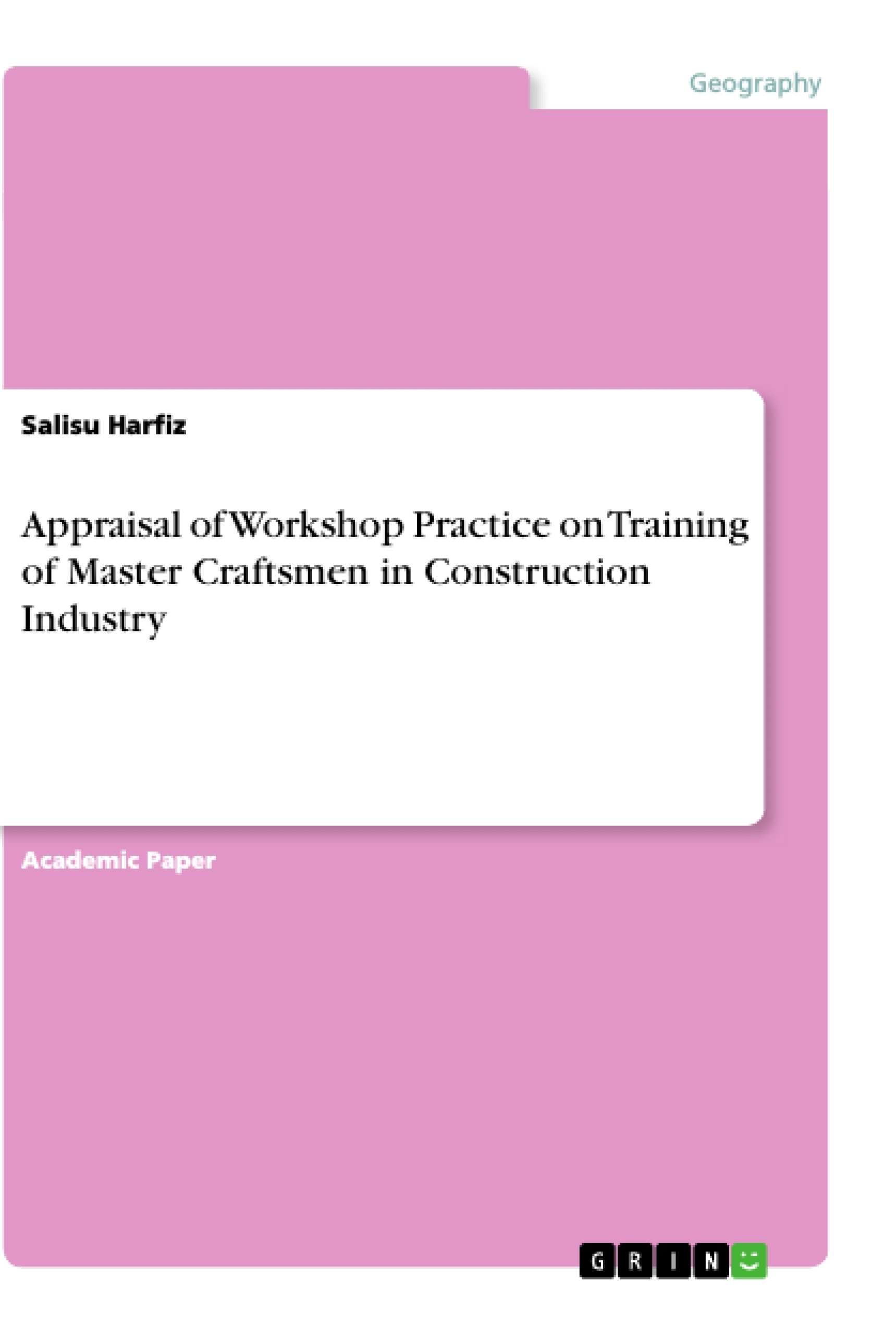 Titre: Appraisal of Workshop Practice on Training of Master Craftsmen in Construction Industry