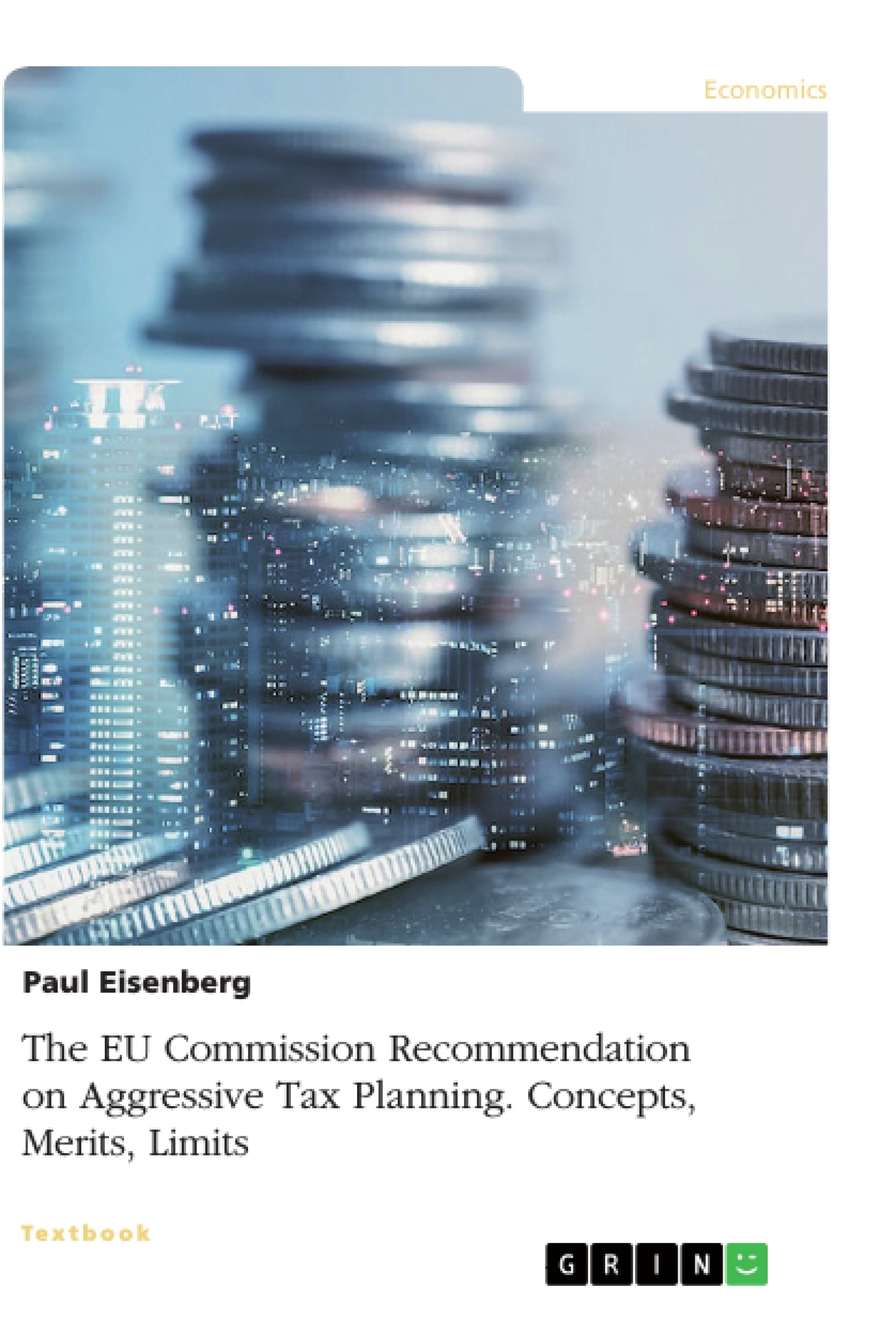 Título: The EU Commission Recommendation on Aggressive Tax Planning. Concepts, Merits, Limits