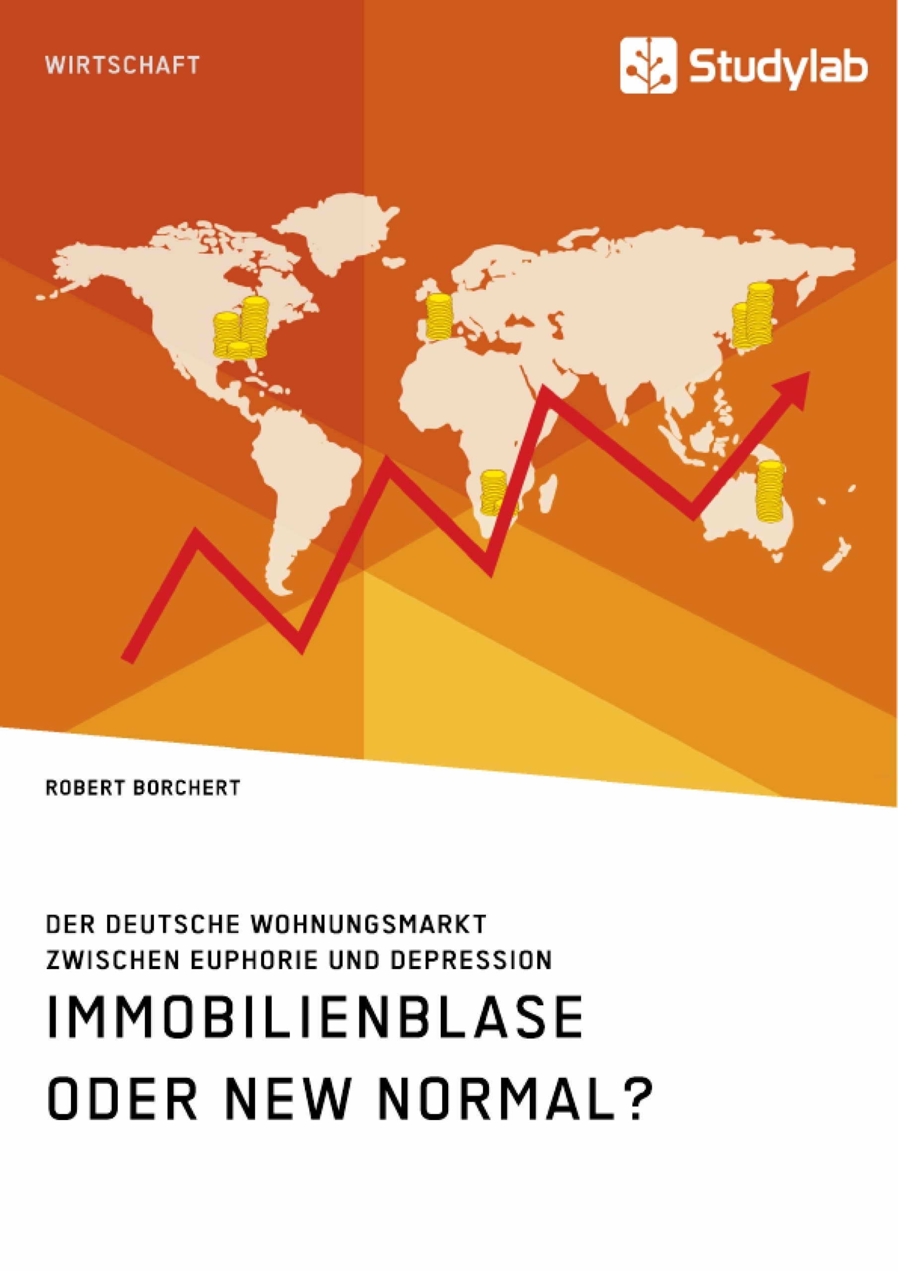 Título: Immobilienblase oder New Normal? Der deutsche Wohnungsmarkt zwischen Euphorie und Depression