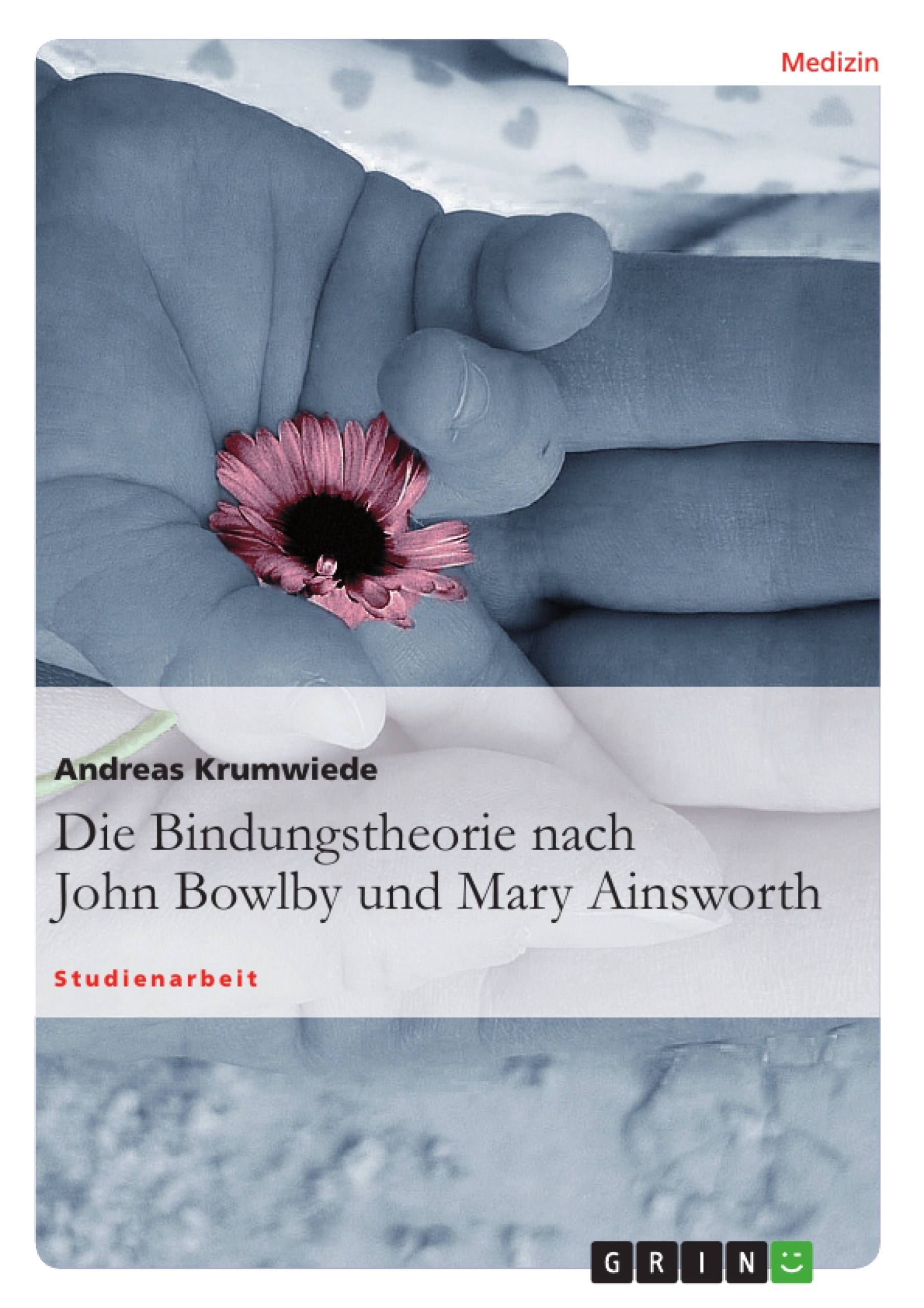 Título: Die Bindungstheorie nach John Bowlby und Mary Ainsworth