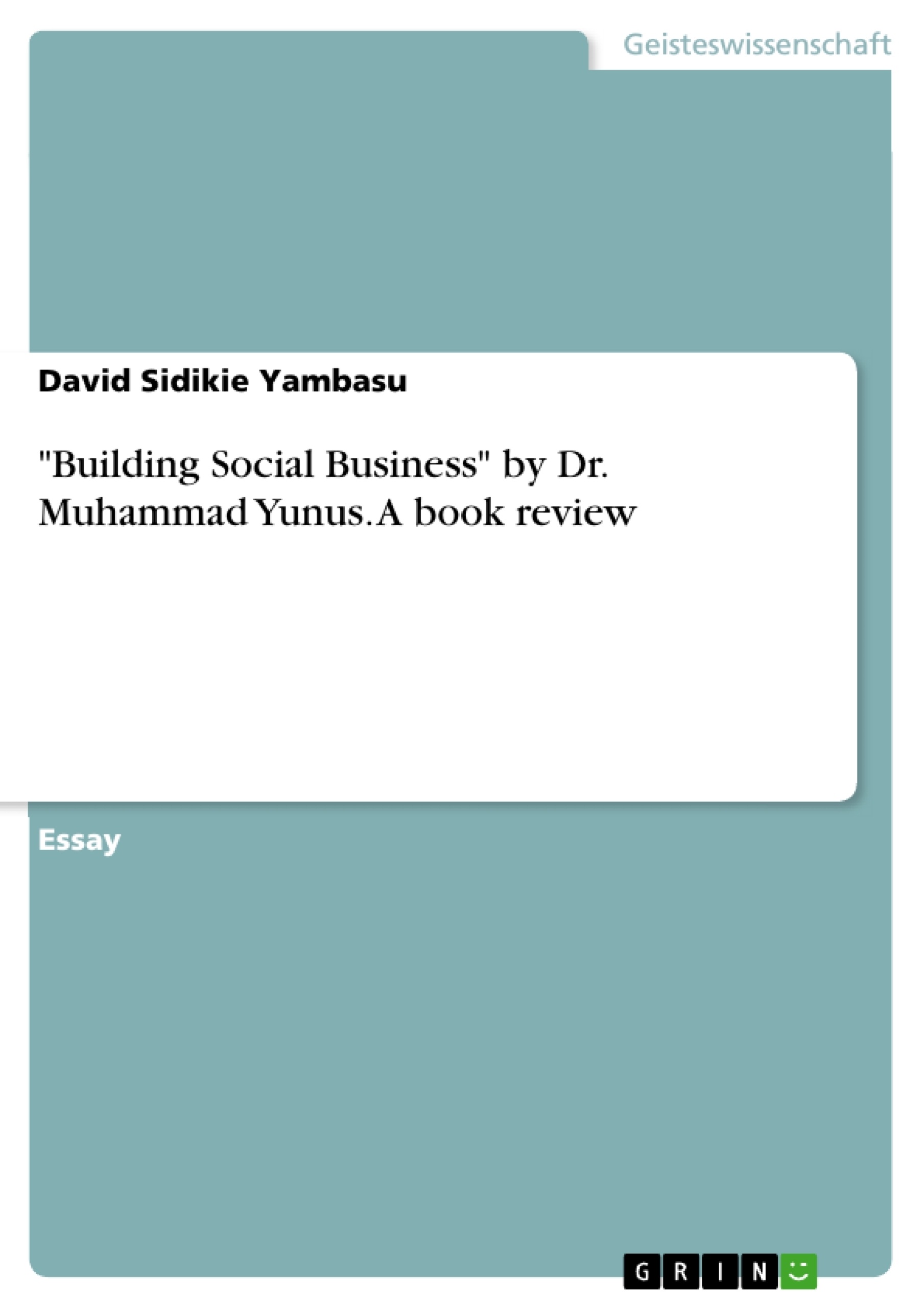 Título: "Building Social Business" by Dr. Muhammad Yunus. A book review