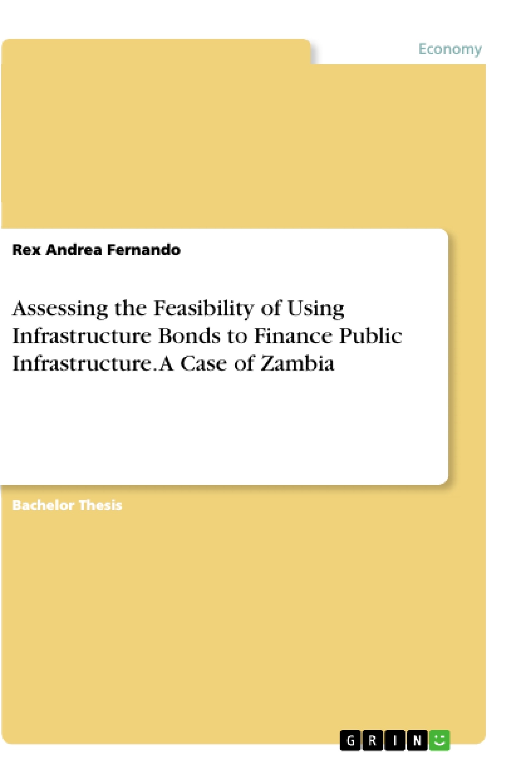 Title: Assessing the Feasibility of Using Infrastructure Bonds to Finance Public Infrastructure. A Case of Zambia