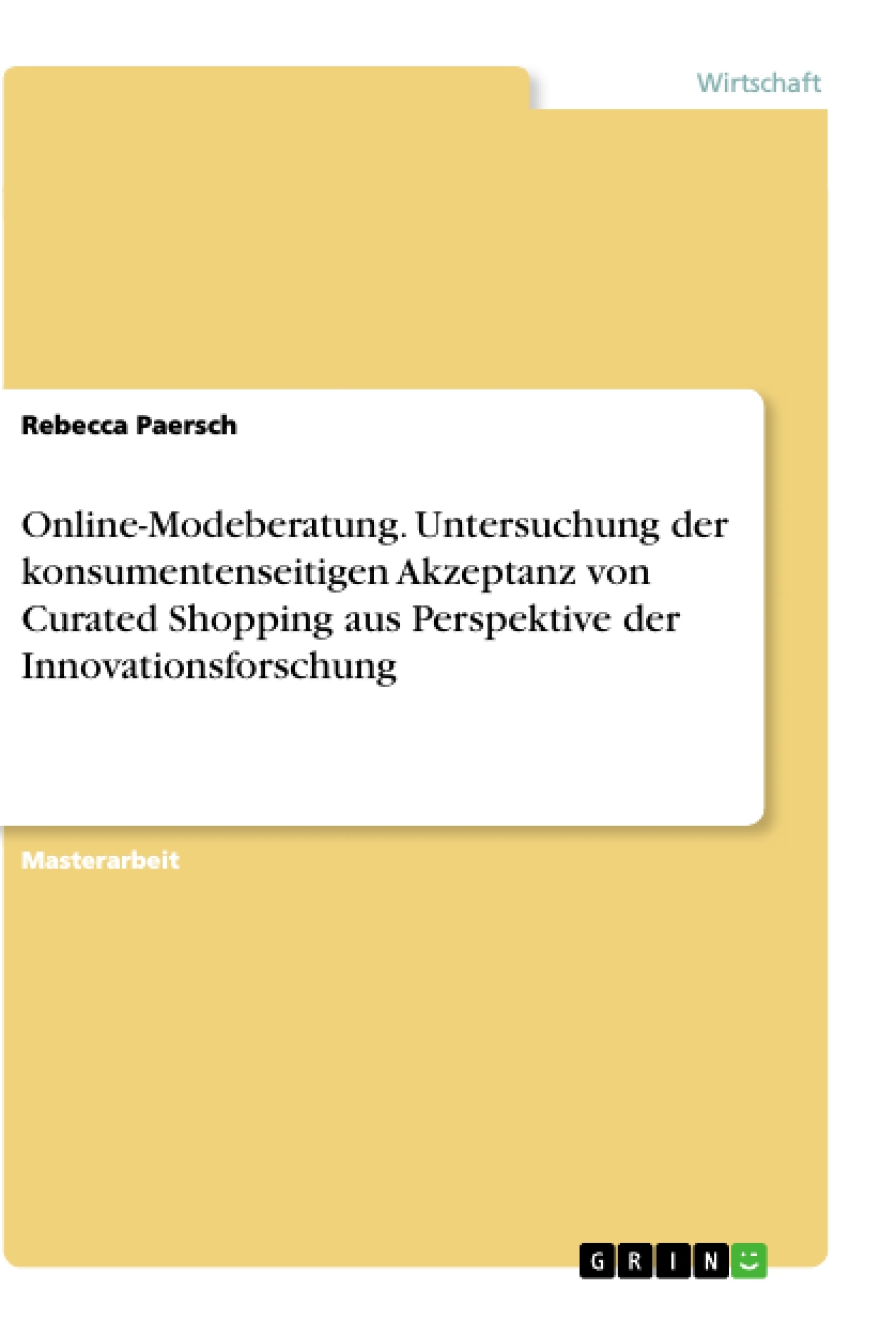 Titre: Online-Modeberatung. Untersuchung der konsumentenseitigen Akzeptanz von Curated Shopping aus Perspektive der Innovationsforschung