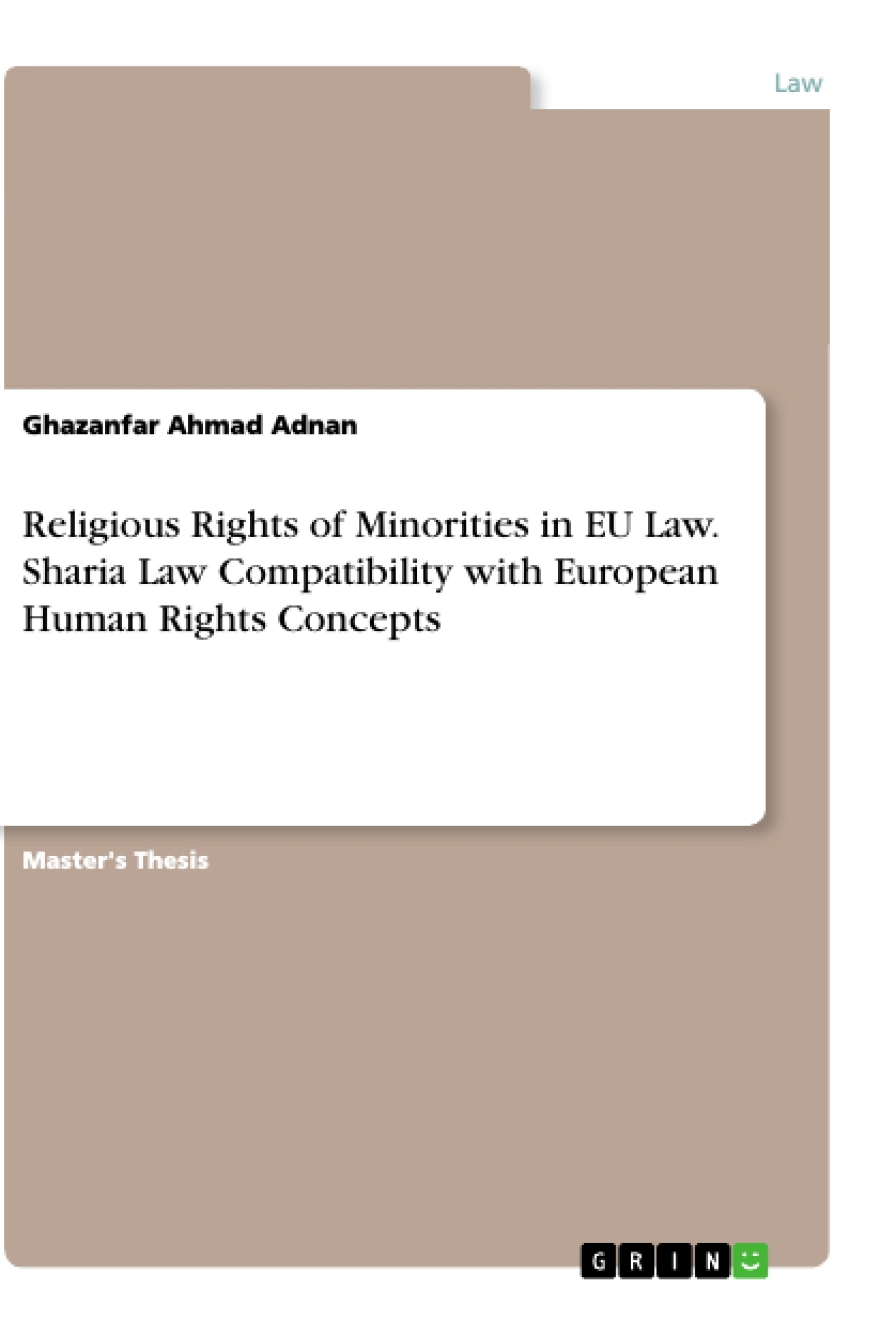 Title: Religious Rights of Minorities in EU Law. Sharia Law Compatibility with European Human Rights Concepts