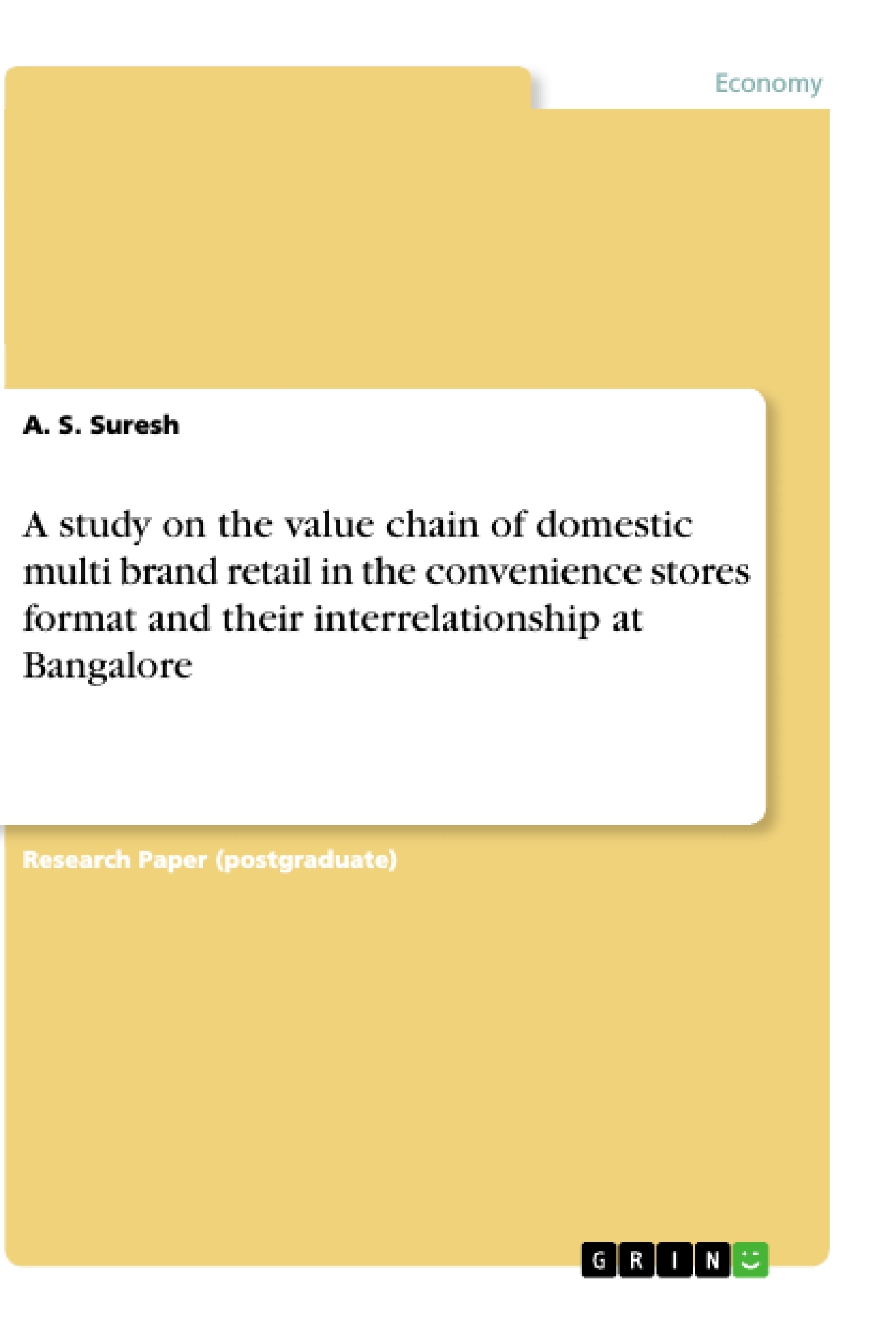 Título: A study on the value chain of domestic multi brand retail in the convenience stores format and their interrelationship at Bangalore