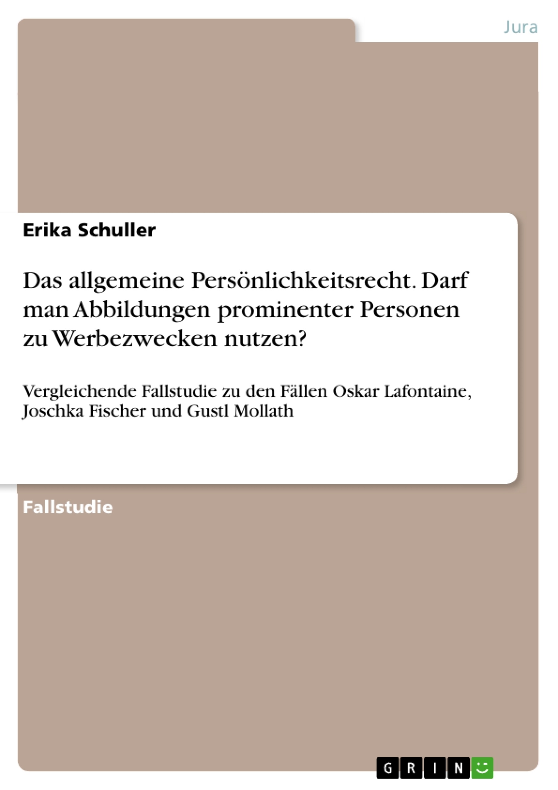 Title: Das allgemeine Persönlichkeitsrecht. Darf man Abbildungen prominenter Personen zu Werbezwecken nutzen?