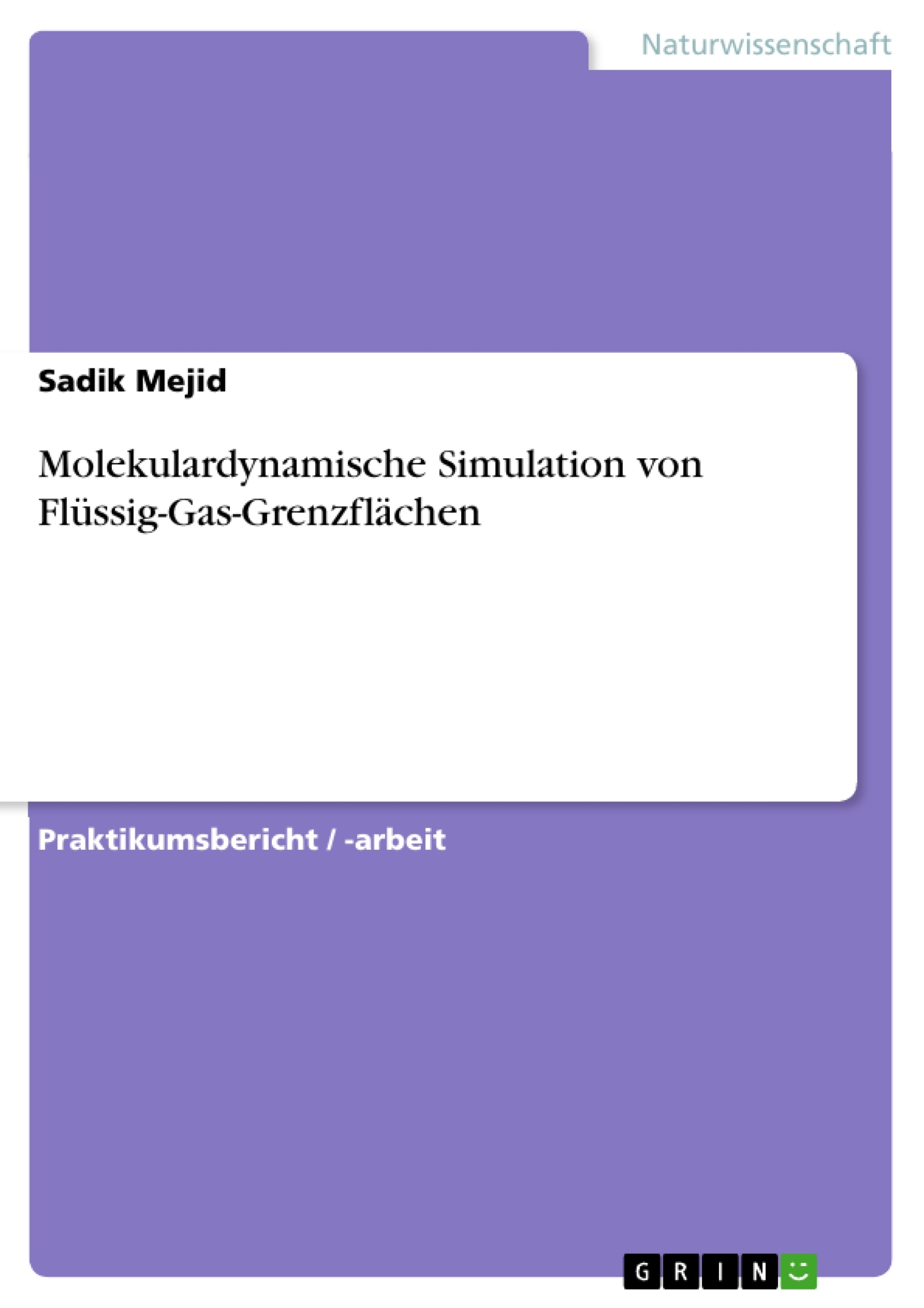 Titel: Molekulardynamische Simulation von Flüssig-Gas-Grenzflächen