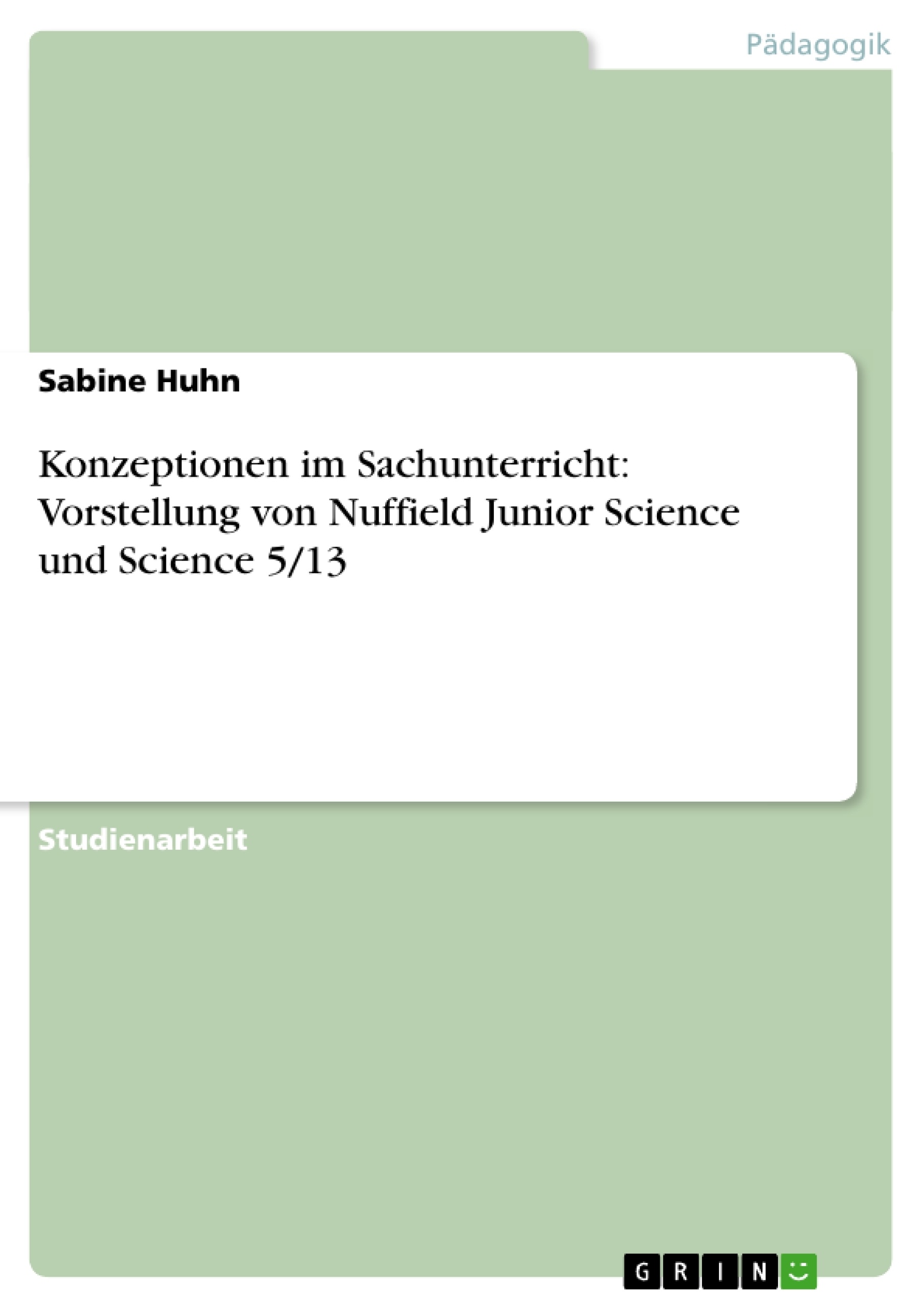 Titre: Konzeptionen im Sachunterricht: Vorstellung von Nuffield Junior Science und Science 5/13