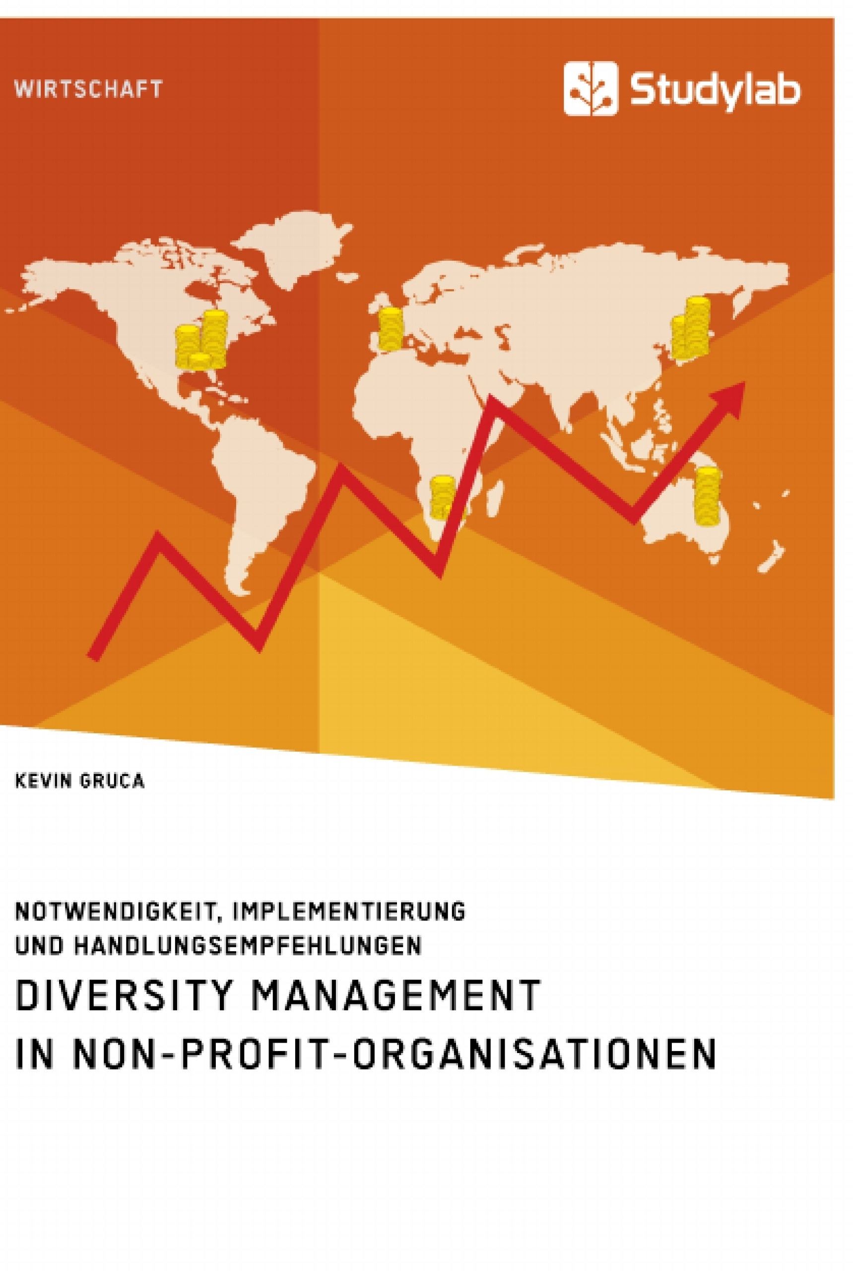 Titel: Diversity Management in Non-Profit-Organisationen. Notwendigkeit, Implementierung und Handlungsempfehlungen