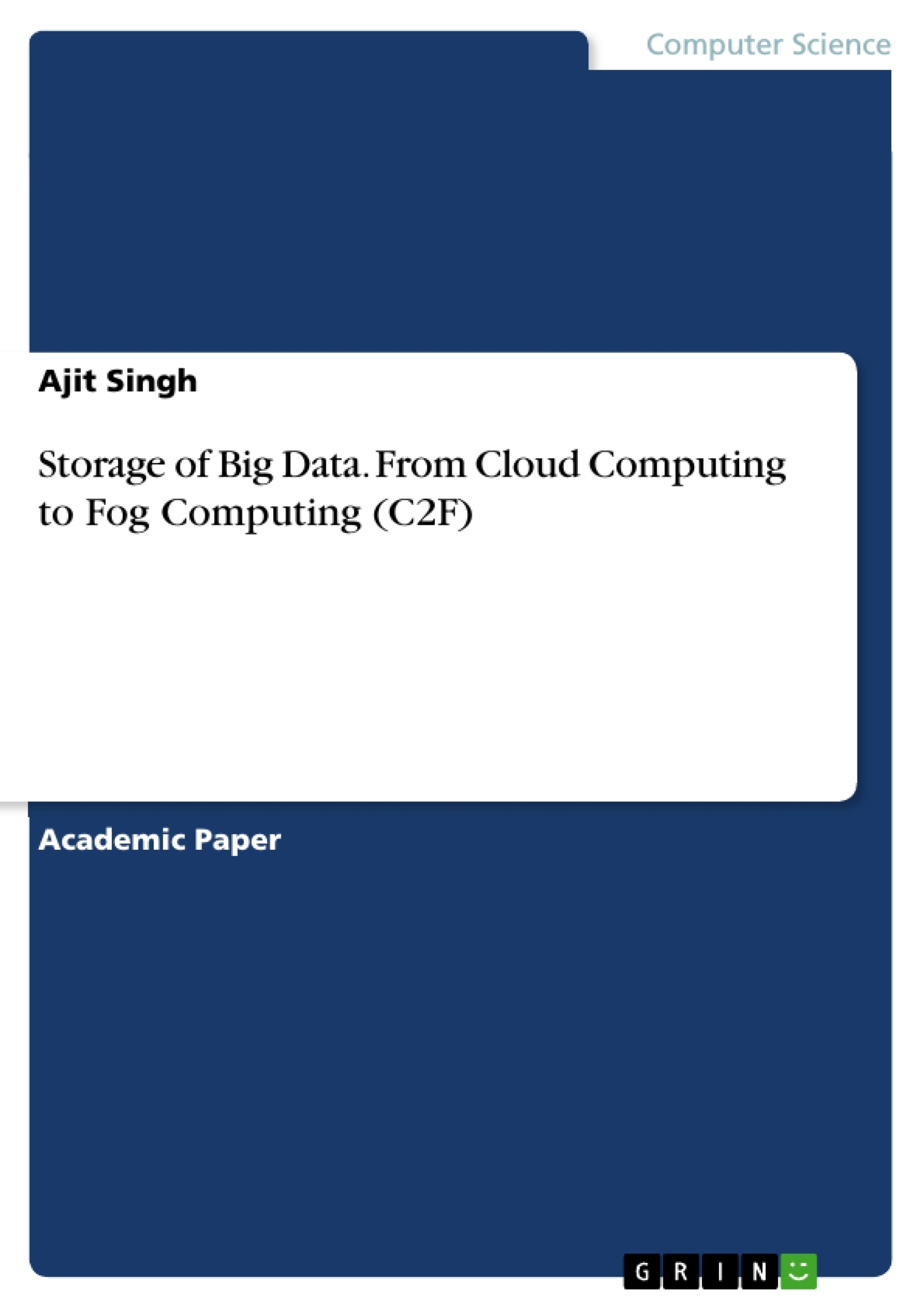 Titre: Storage of Big Data. From Cloud Computing to Fog Computing (C2F)