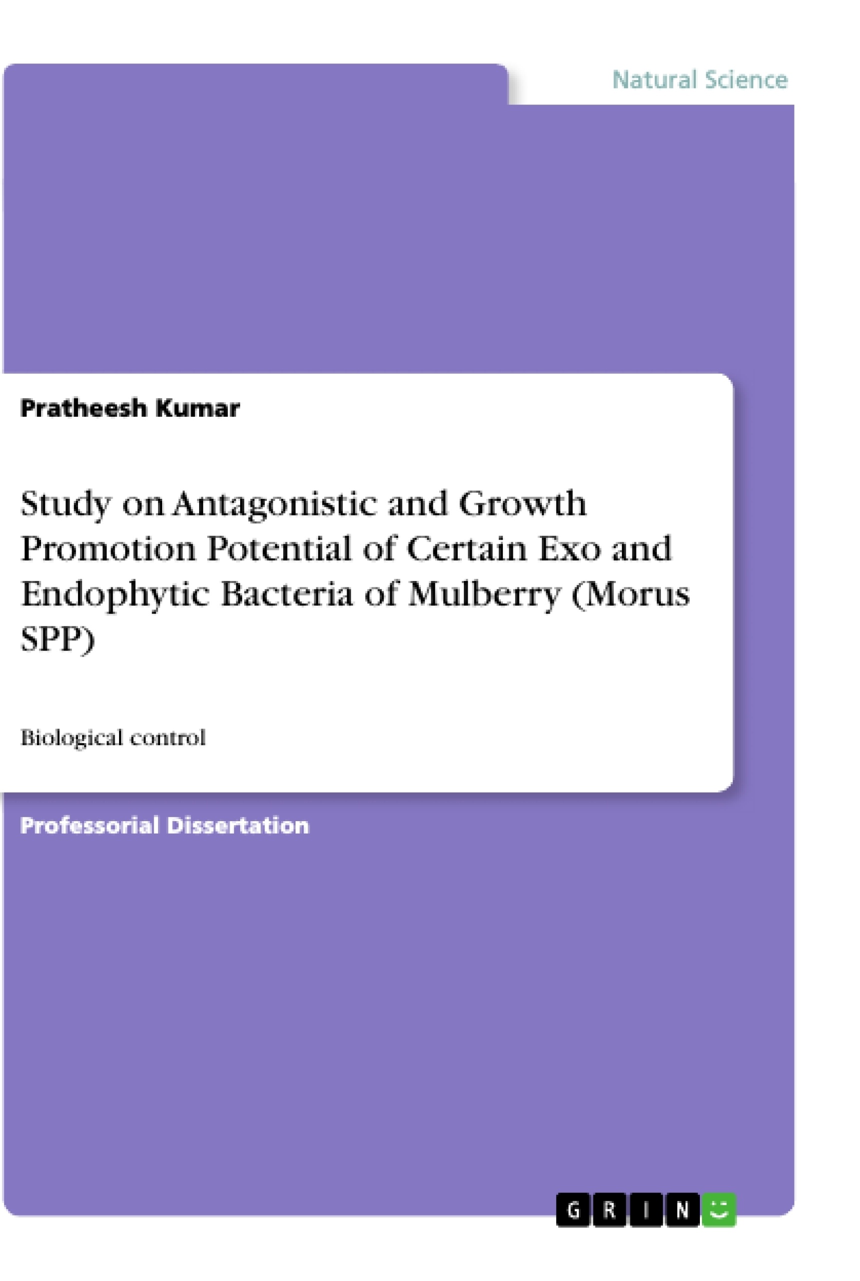 Title: Study on Antagonistic and Growth Promotion Potential of Certain Exo and Endophytic Bacteria of Mulberry (Morus SPP)