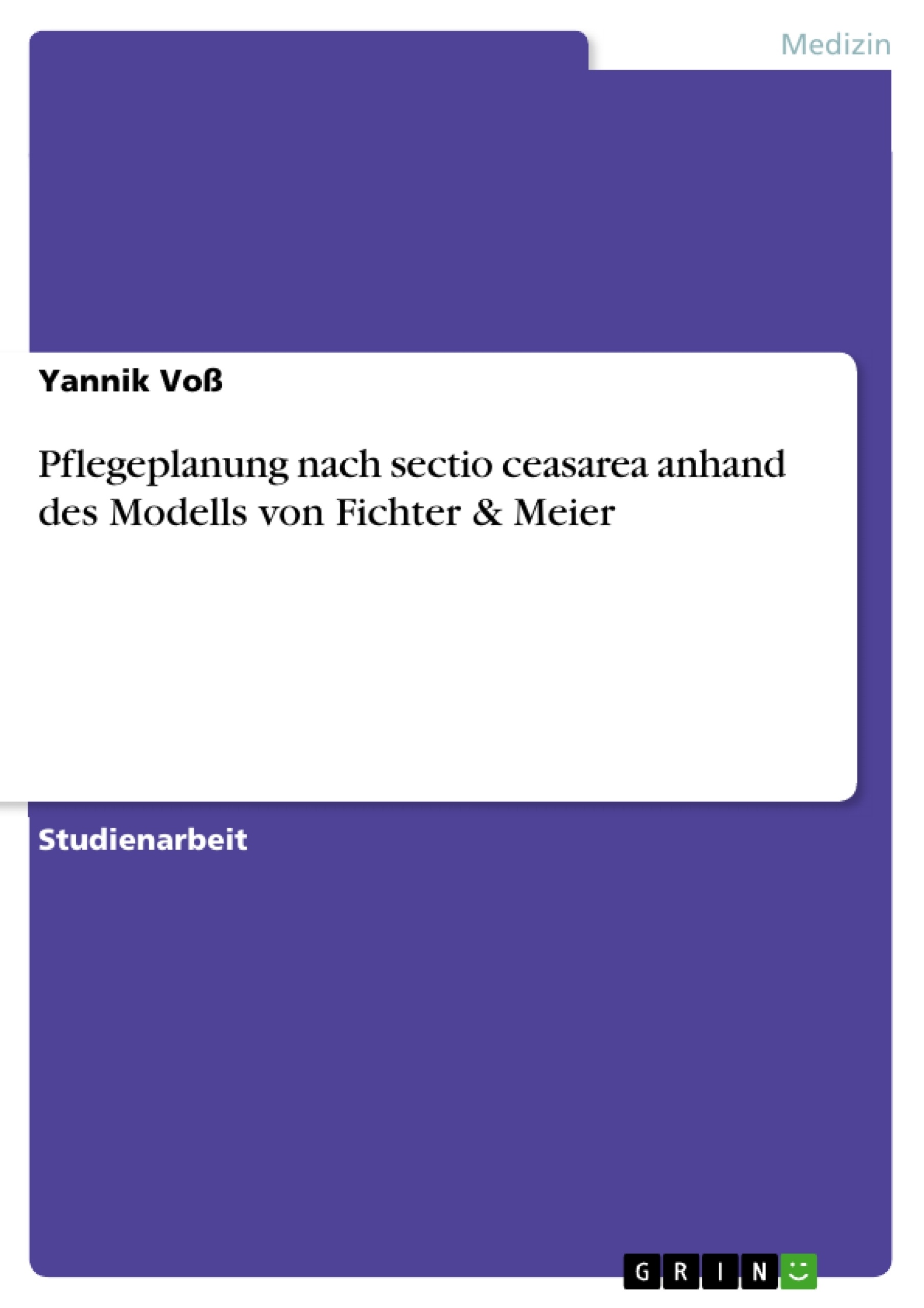Title: Pflegeplanung nach sectio ceasarea anhand des Modells von Fichter & Meier