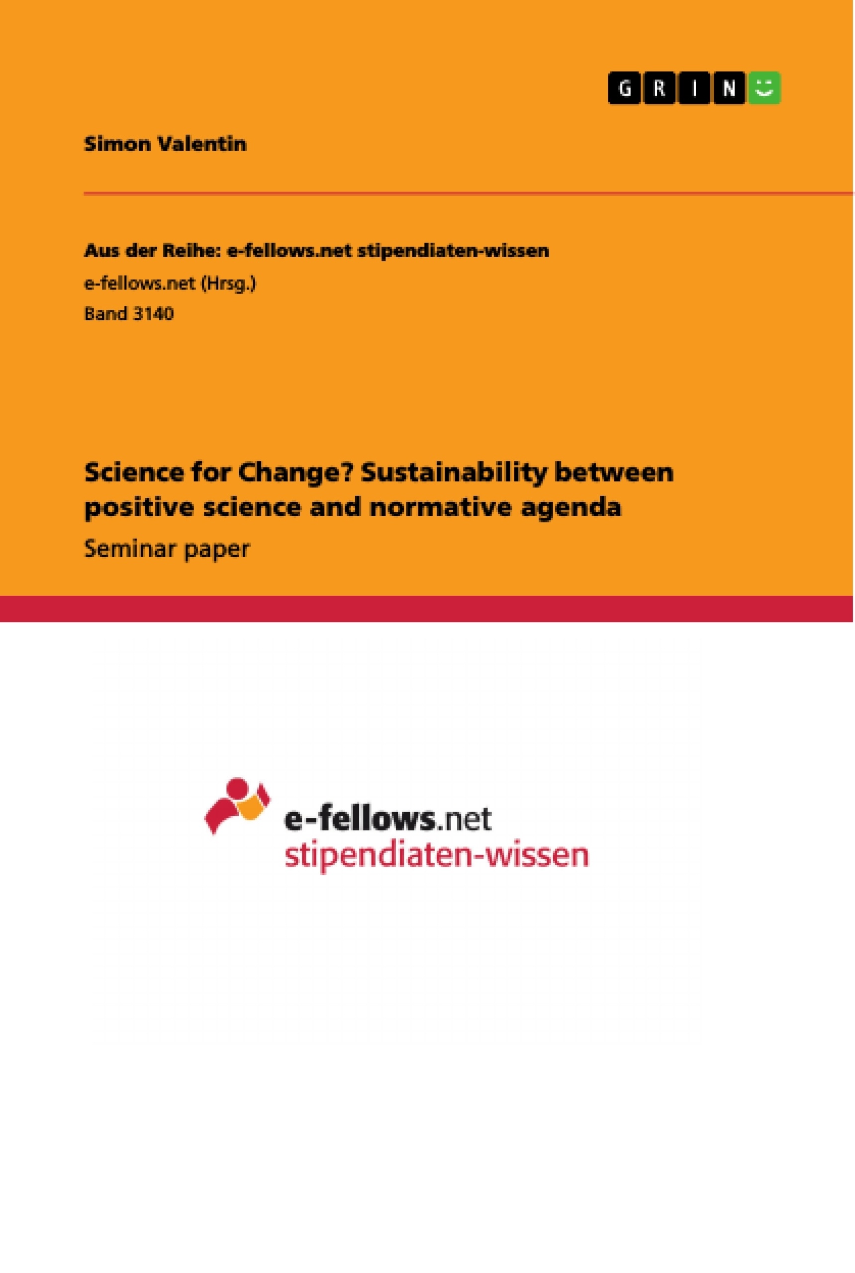 Titre: Science for Change? Sustainability between positive science and normative agenda