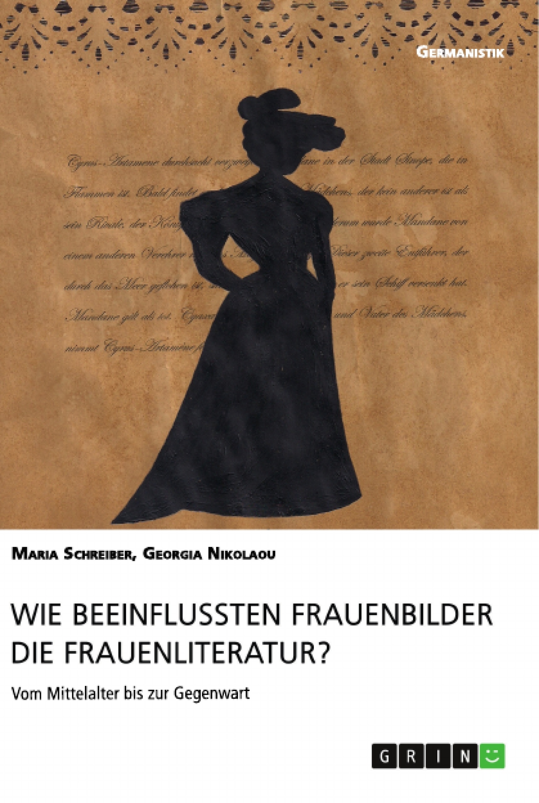 Titel: Wie beeinflussten Frauenbilder die Frauenliteratur?