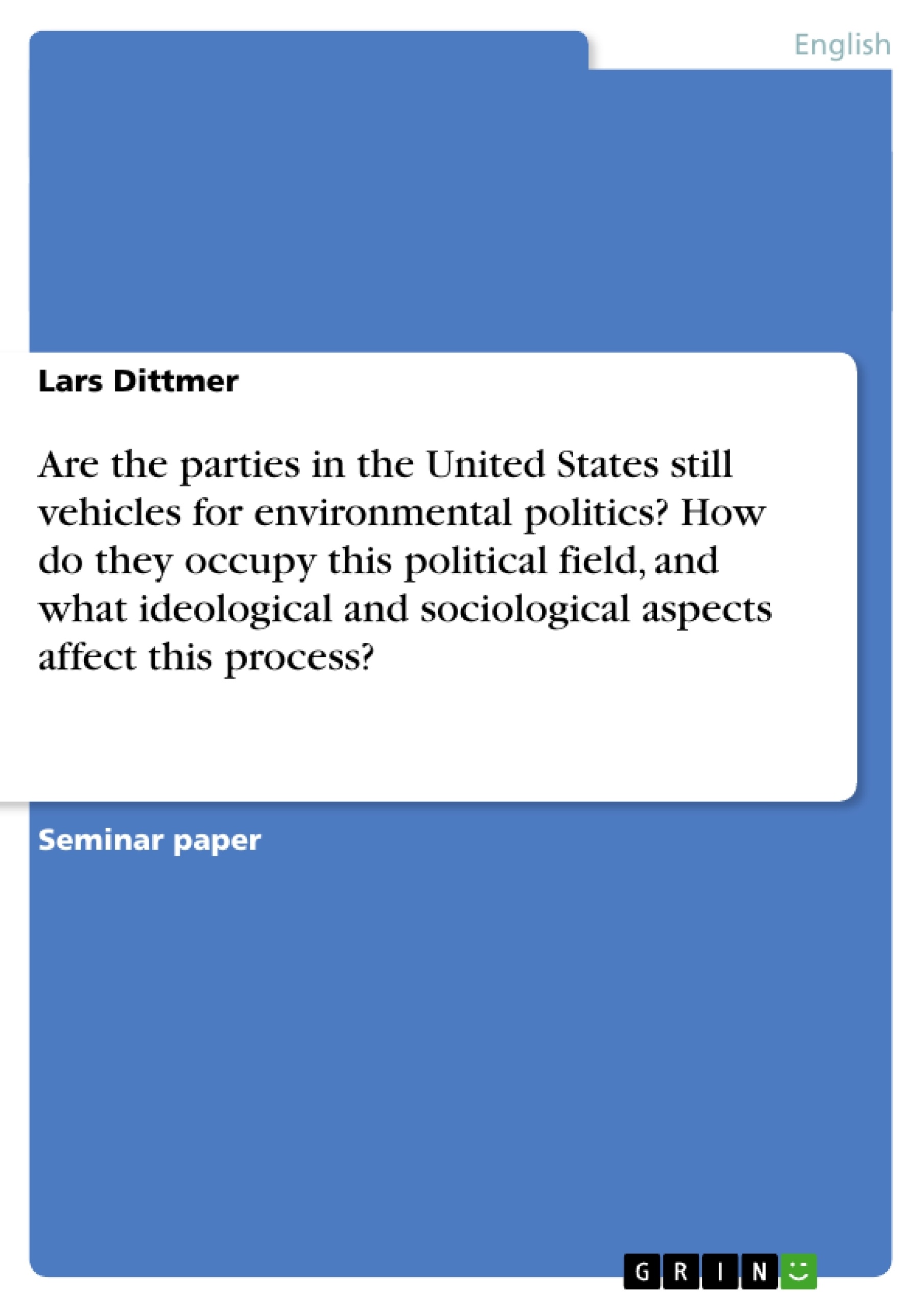 Titre: Are the parties in the United States still vehicles for environmental politics? How do they occupy this political field, and what ideological and sociological aspects affect this process?