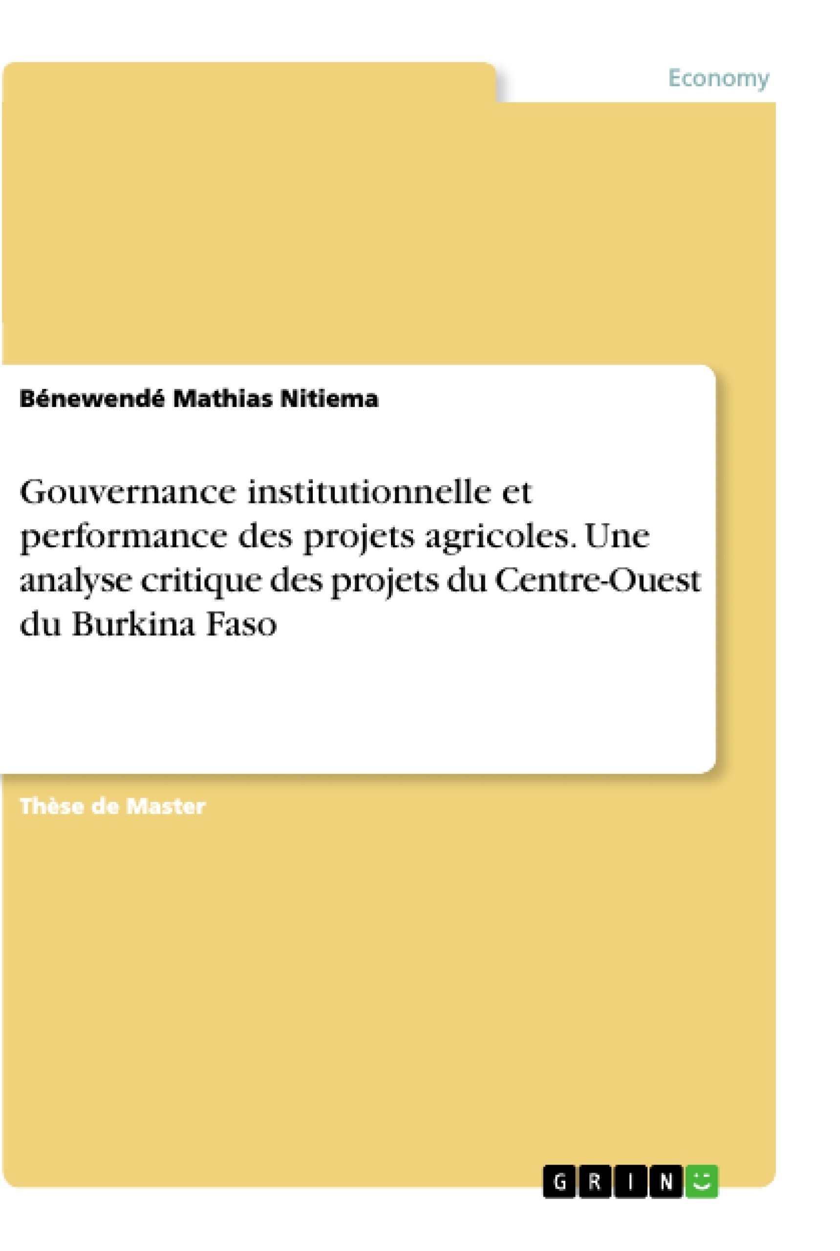 Titre: Gouvernance institutionnelle et performance des projets agricoles. Une analyse critique des projets du Centre-Ouest du Burkina Faso