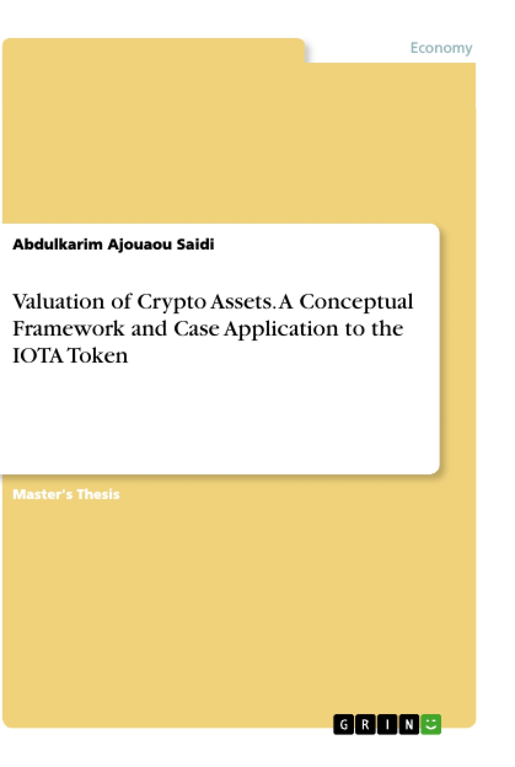 Titre: Valuation of Crypto Assets. A Conceptual Framework and Case Application to the IOTA Token