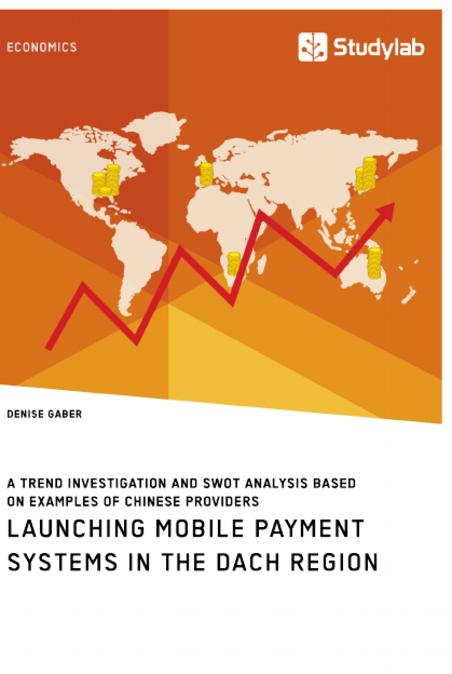 Title: Launching mobile payment systems in the DACH region. A trend investigation and SWOT analysis based on examples of Chinese providers