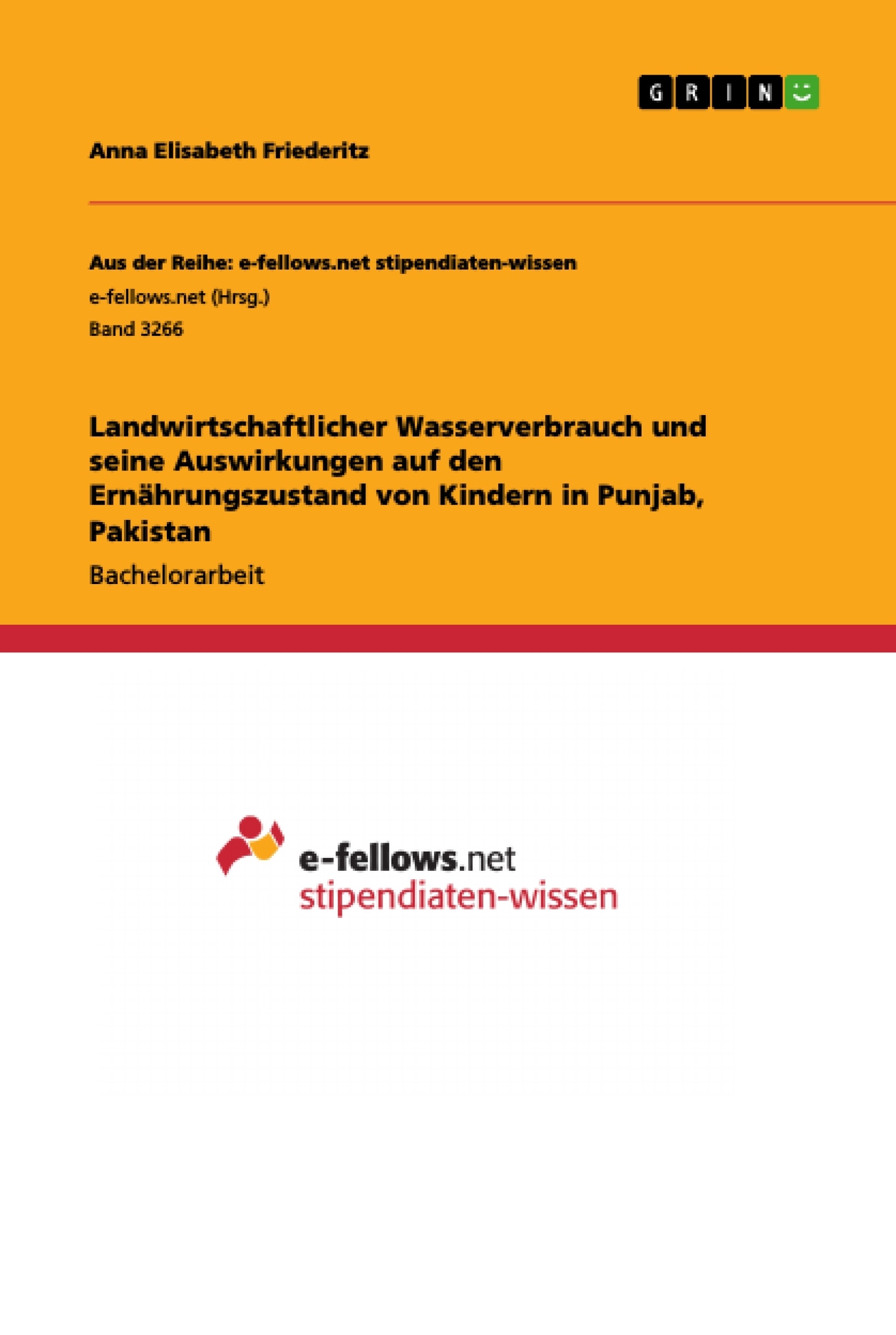 Titel: Landwirtschaftlicher Wasserverbrauch und seine Auswirkungen auf den Ernährungszustand von Kindern in Punjab, Pakistan