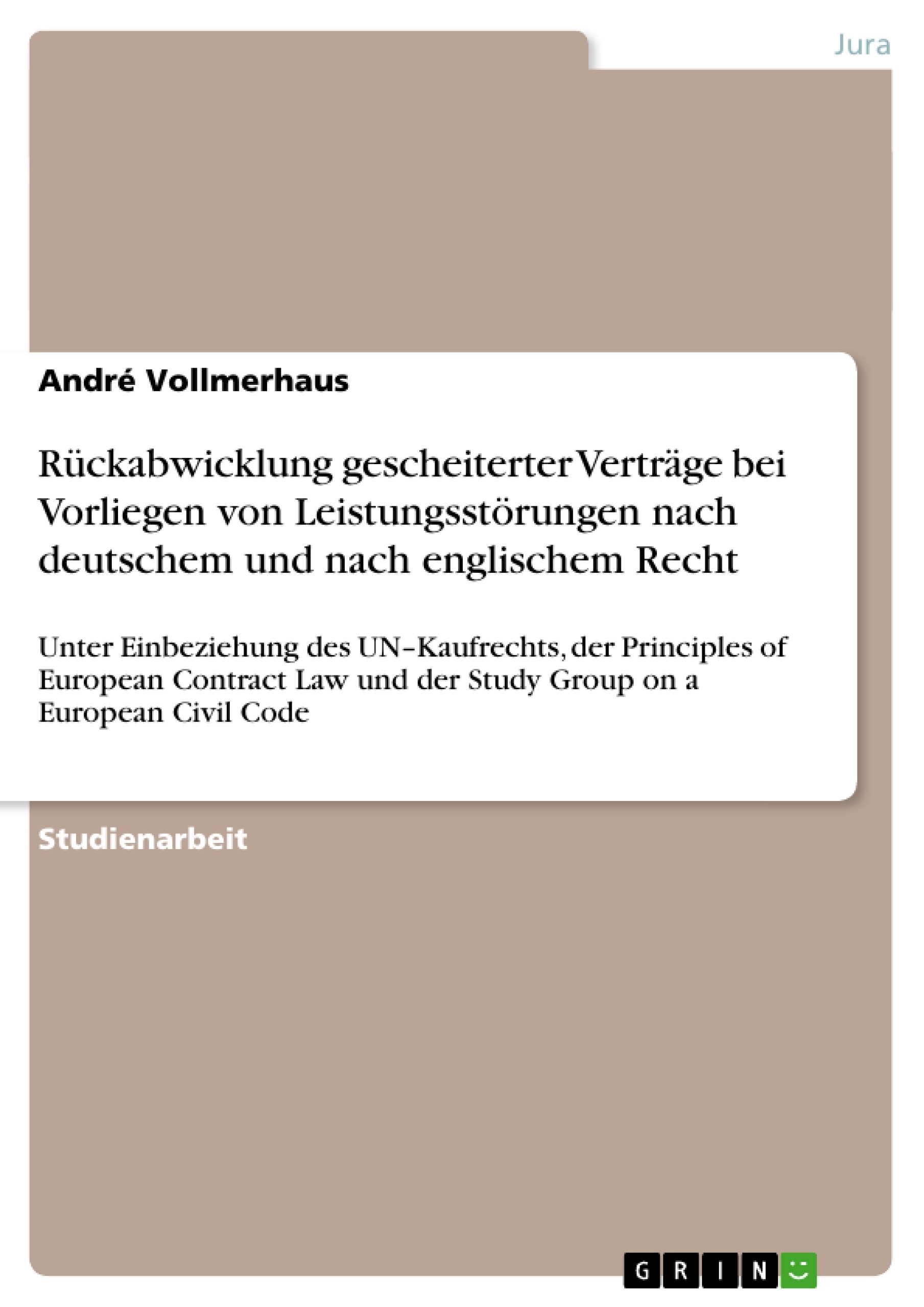 Título: Rückabwicklung gescheiterter Verträge bei Vorliegen von Leistungsstörungen nach deutschem und nach englischem Recht
