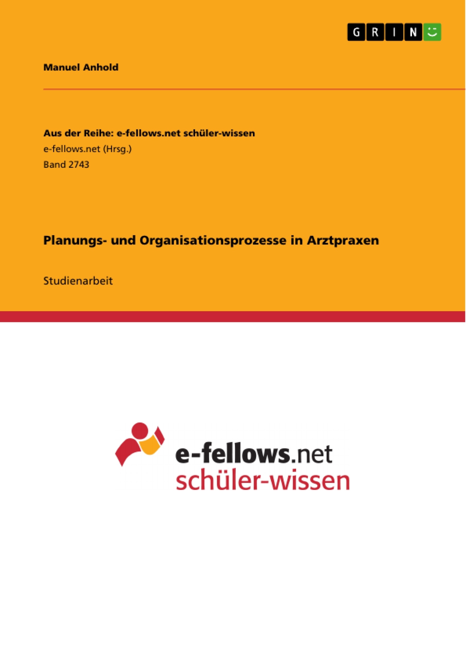 Titre: Planungs- und Organisationsprozesse in Arztpraxen