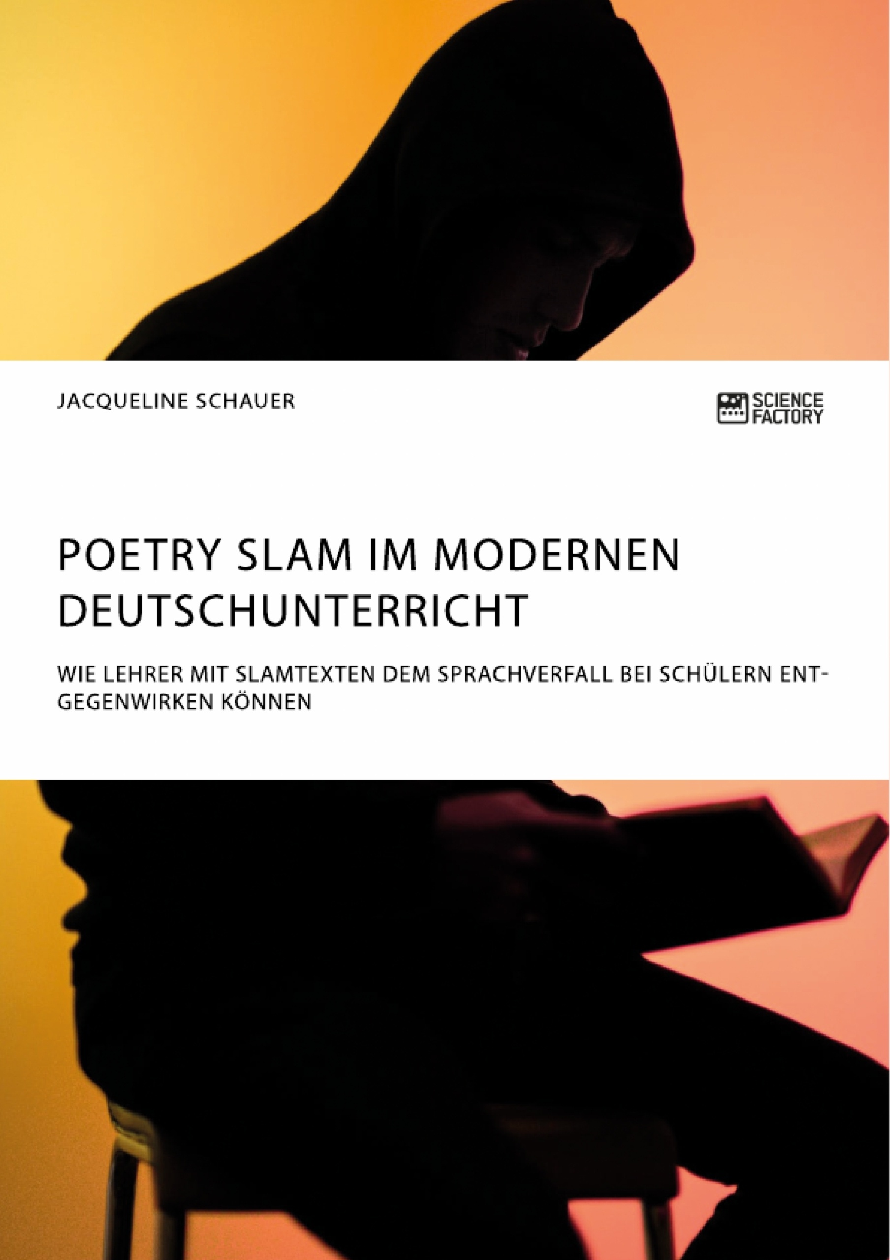 Poetry Slam Im Modernen Deutschunterricht Grin