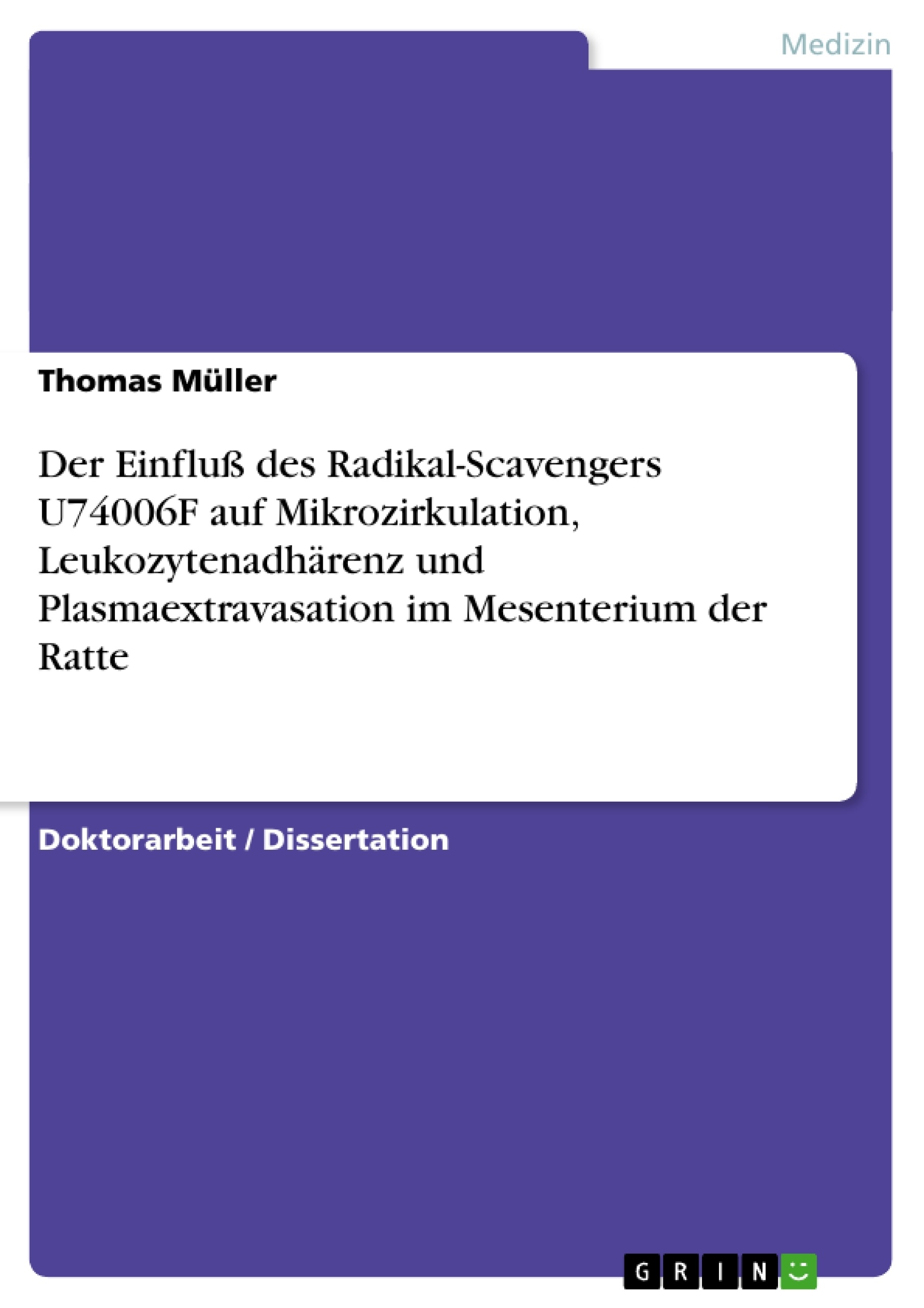 Titre: Der Einfluß des Radikal-Scavengers U74006F auf Mikrozirkulation, Leukozytenadhärenz und Plasmaextravasation im Mesenterium der Ratte