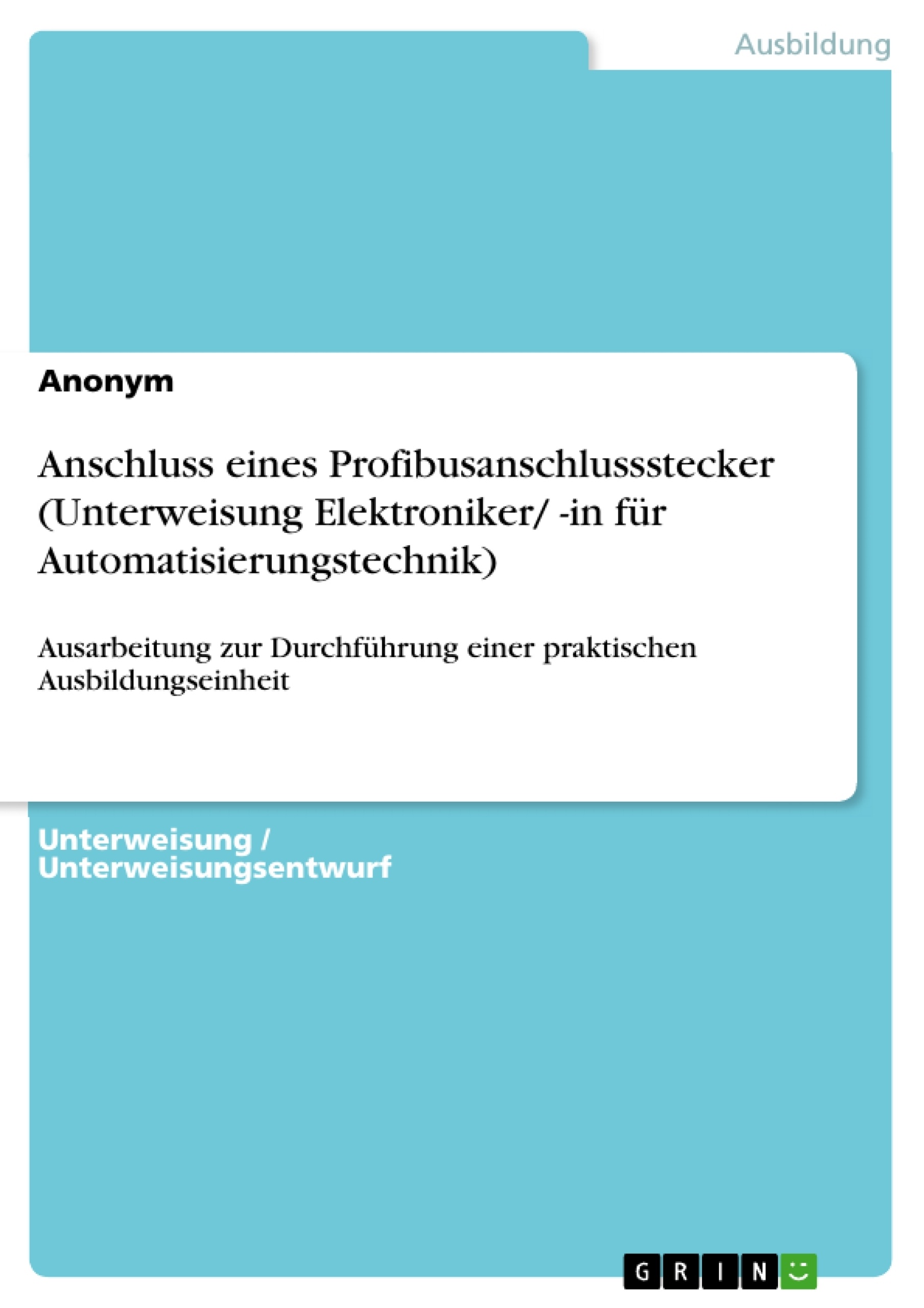 Title: Anschluss eines Profibusanschlussstecker (Unterweisung Elektroniker/ -in für Automatisierungstechnik)