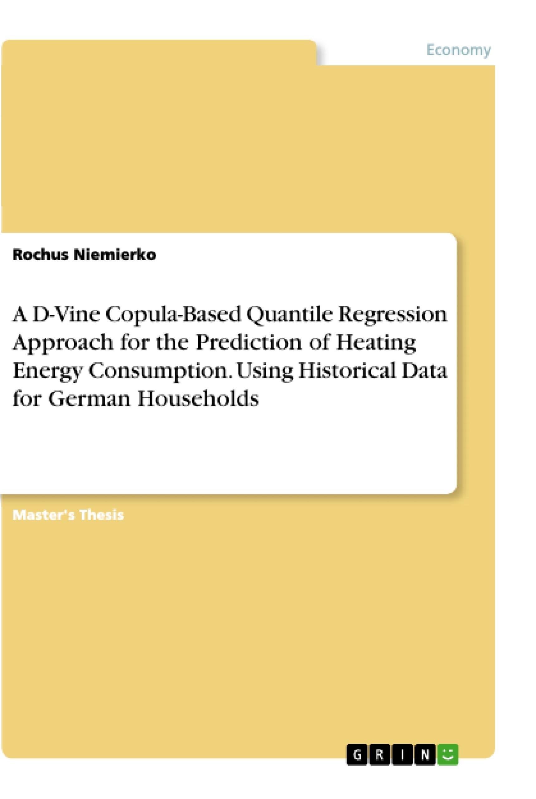 Title: A D-Vine Copula-Based Quantile Regression Approach for the Prediction of Heating Energy Consumption. Using Historical Data for German Households
