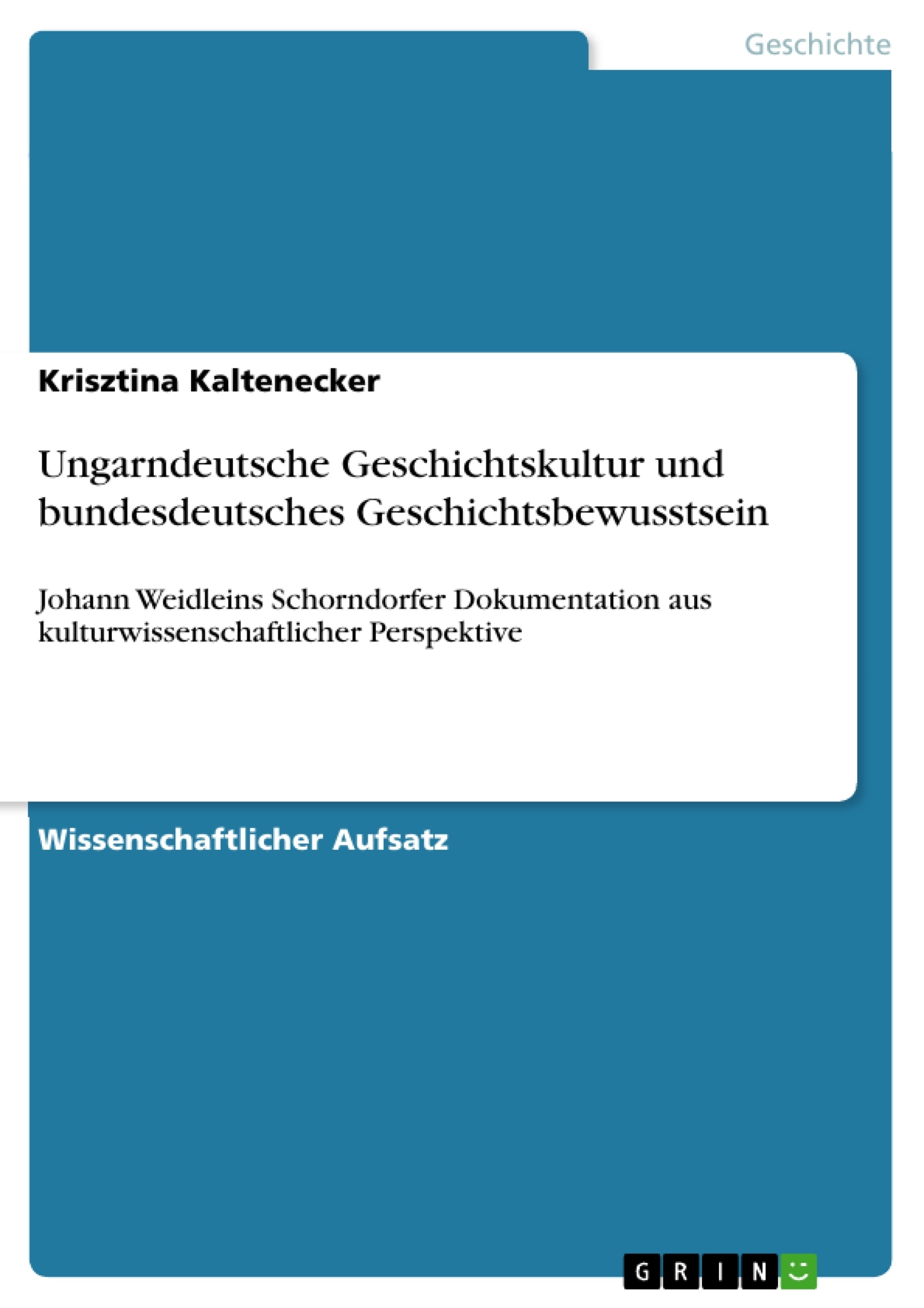 Título: Ungarndeutsche Geschichtskultur und bundesdeutsches Geschichtsbewusstsein