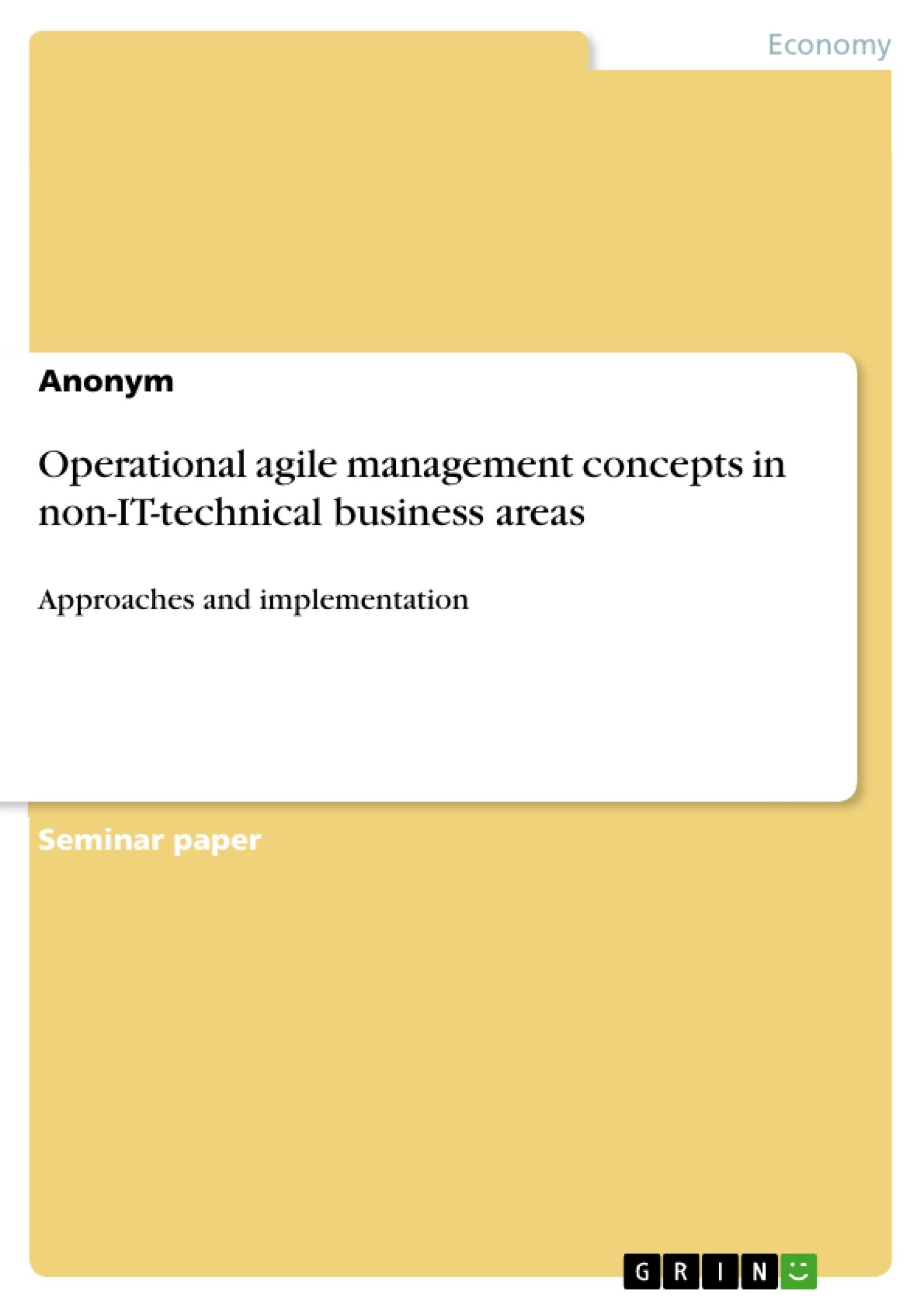 Titre: Operational agile management concepts in non-IT-technical business areas