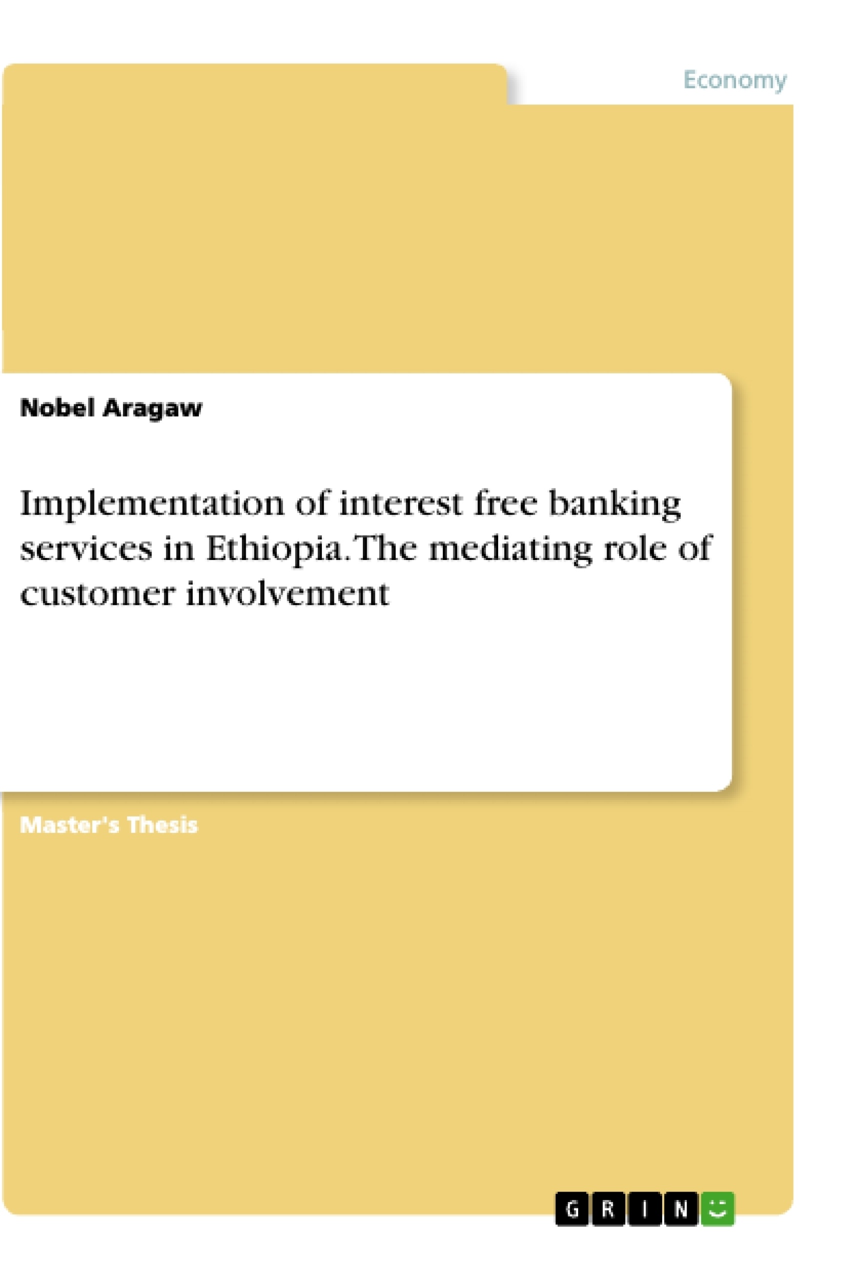 Title: Implementation of interest free banking services in Ethiopia. The mediating role of customer involvement