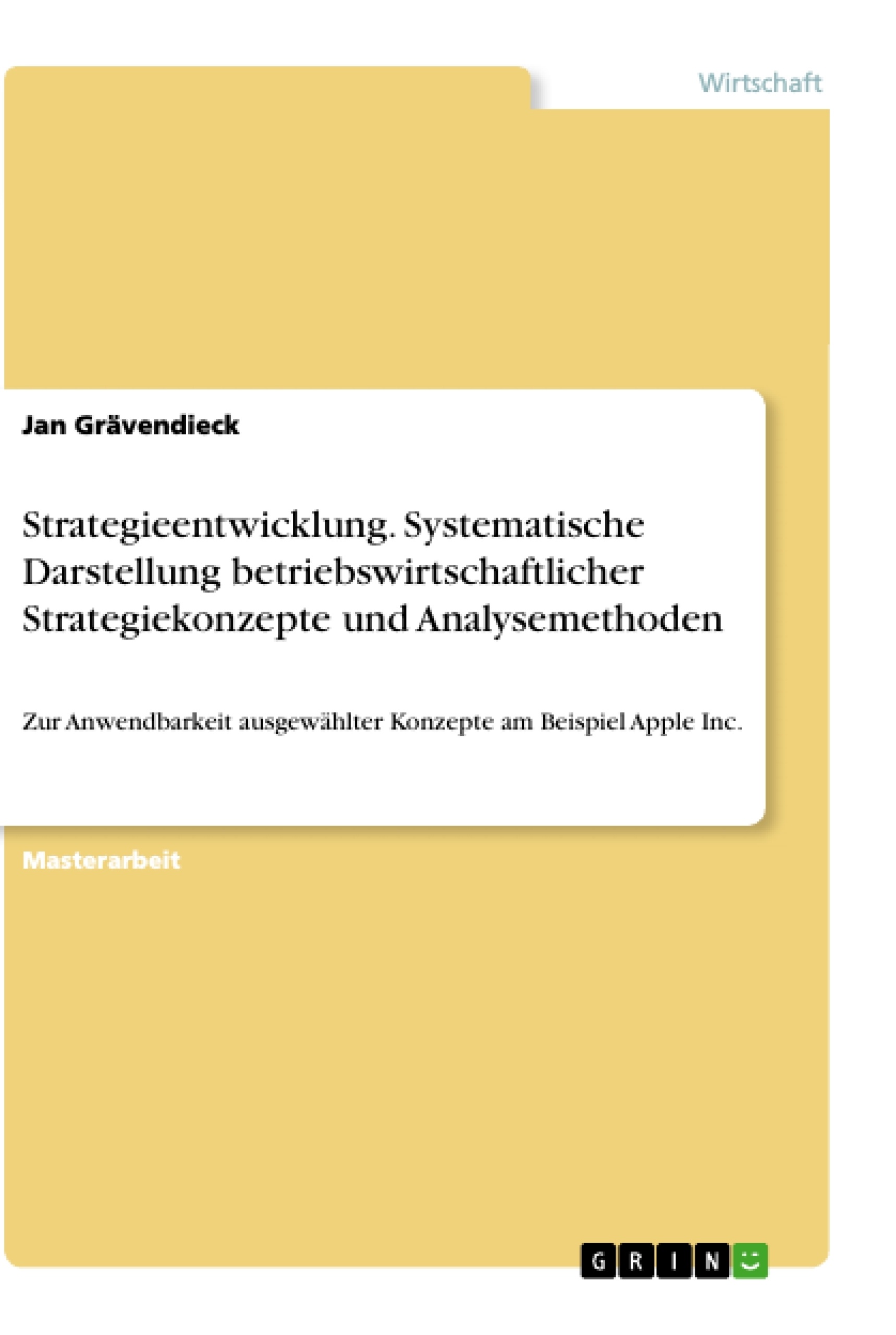 Titel: Strategieentwicklung. Systematische Darstellung betriebswirtschaftlicher Strategiekonzepte und Analysemethoden