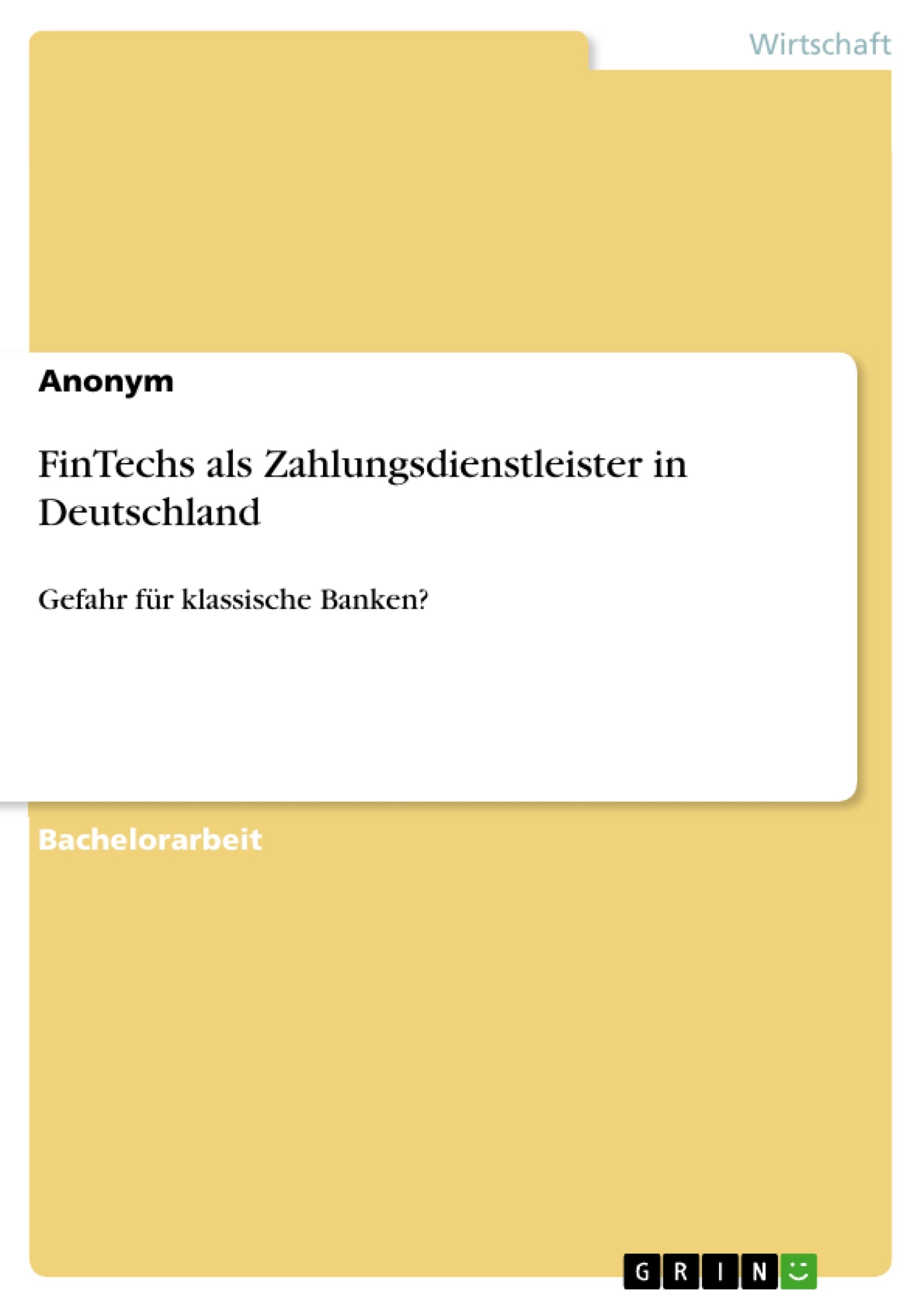 Titel: FinTechs als Zahlungsdienstleister in Deutschland