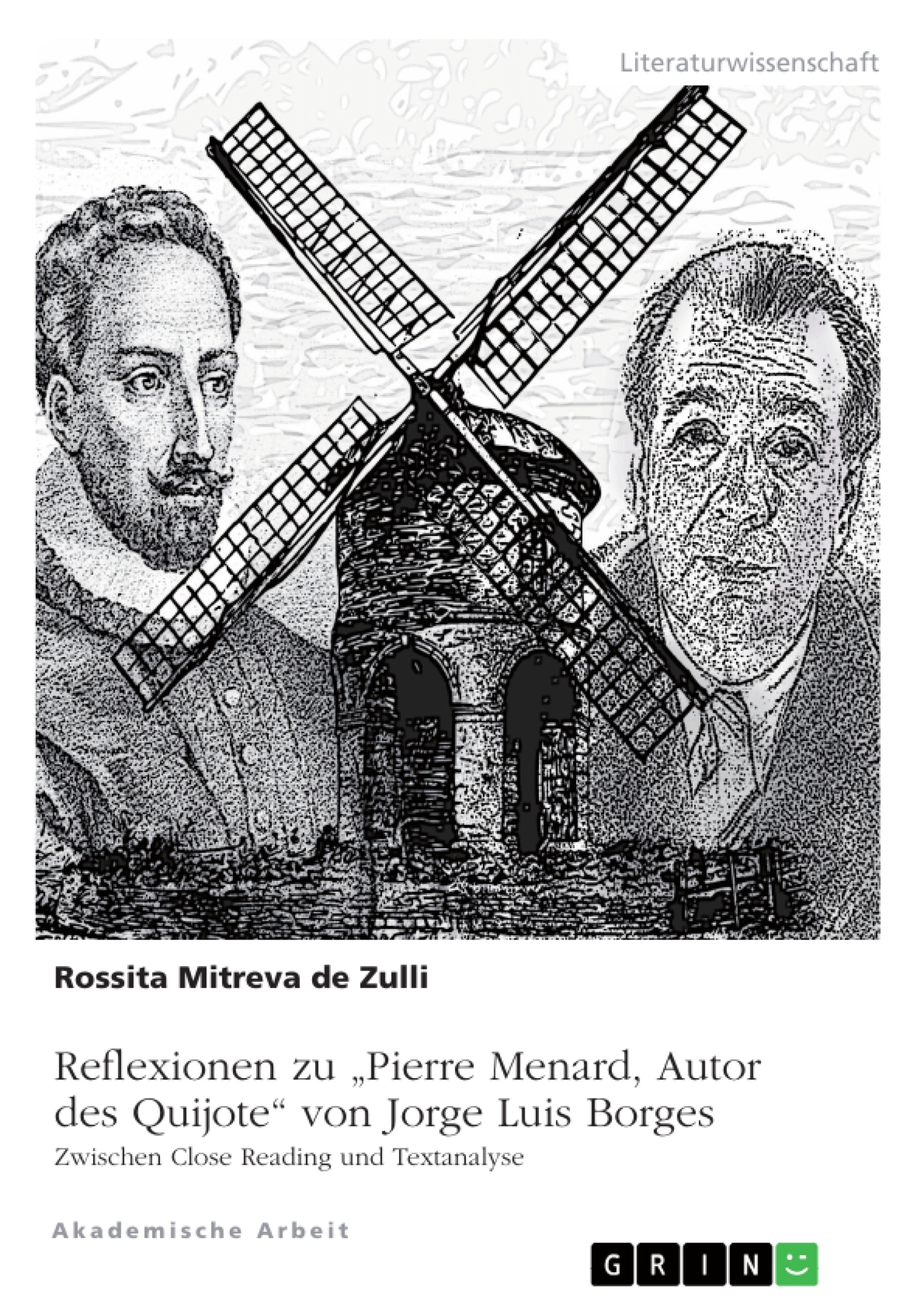 Título: Reflexionen zu "Pierre Menard, Autor des Quijote" von Jorge Luis Borges. Zwischen Close Reading und Textanalyse