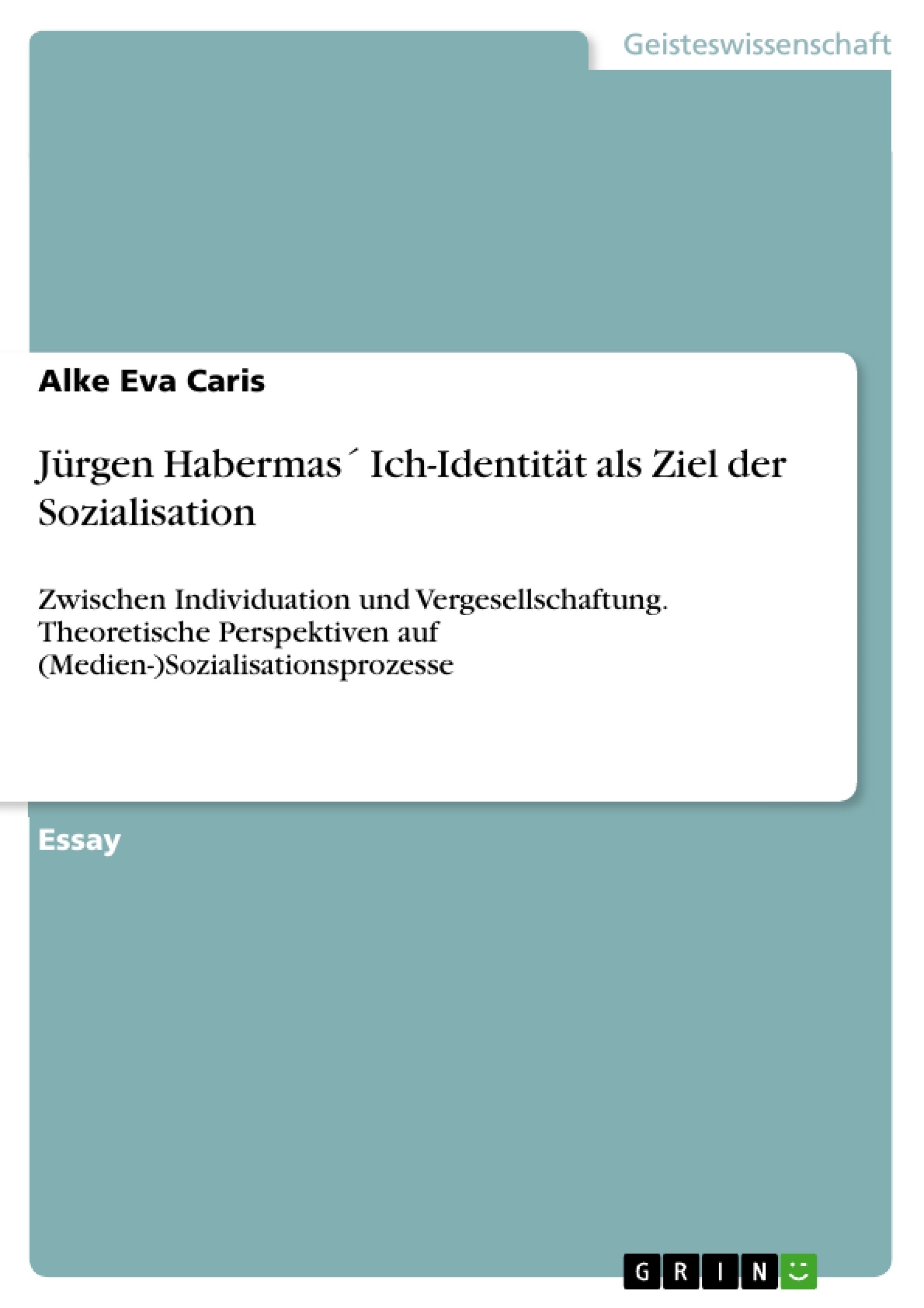 Title: Jürgen Habermas´ Ich-Identität als Ziel der Sozialisation