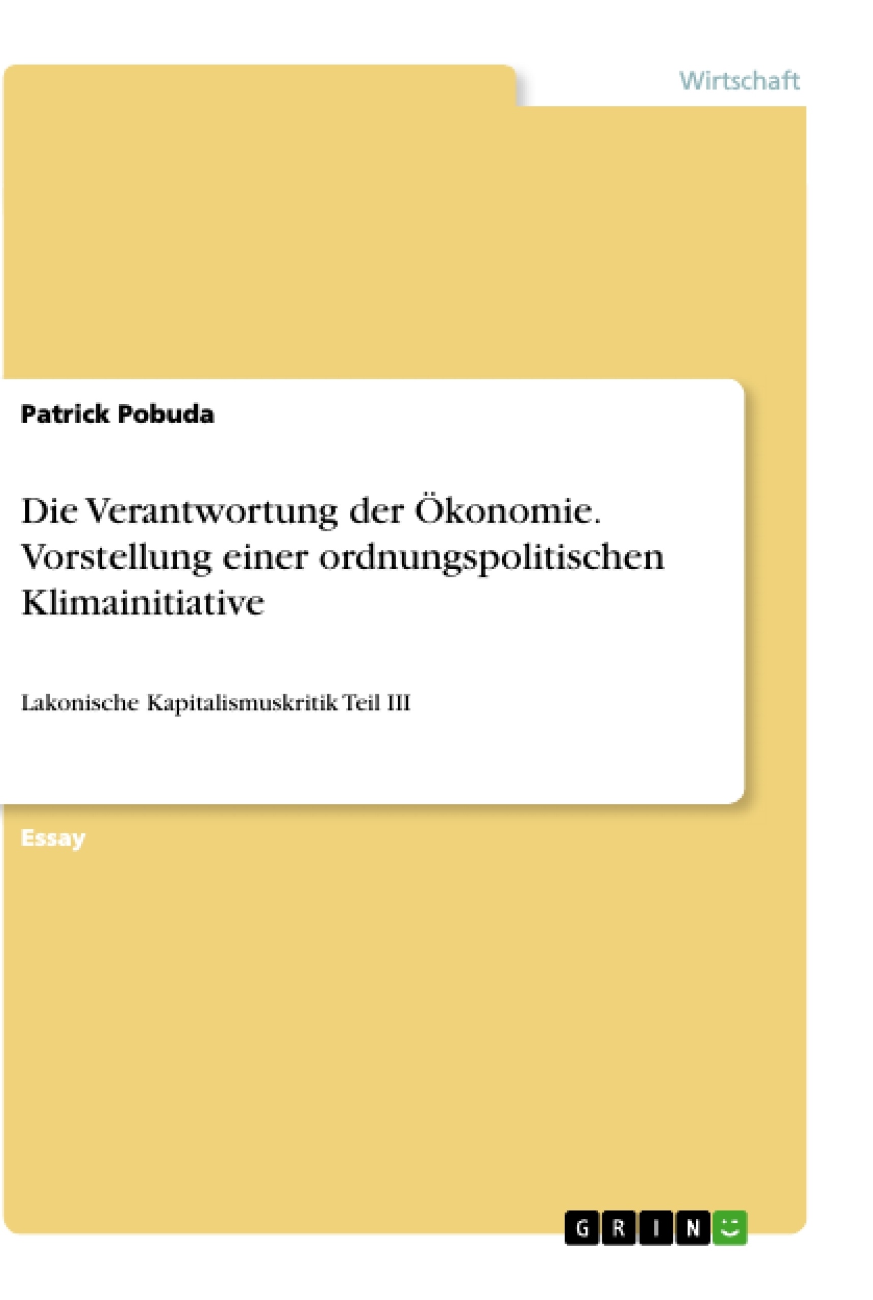 Titel: Die Verantwortung der Ökonomie. Vorstellung einer ordnungspolitischen Klimainitiative