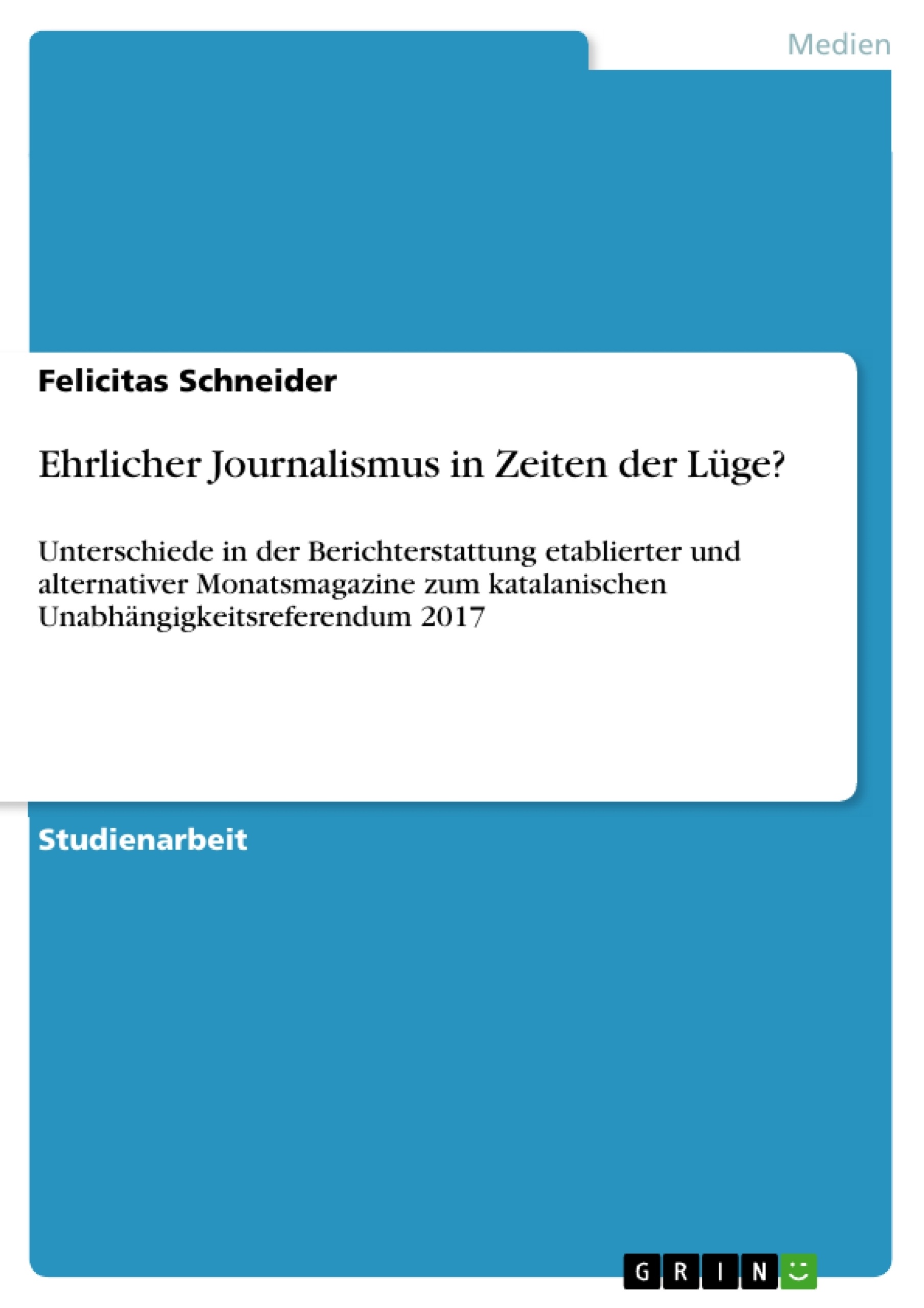 Titel: Ehrlicher Journalismus in Zeiten der Lüge?