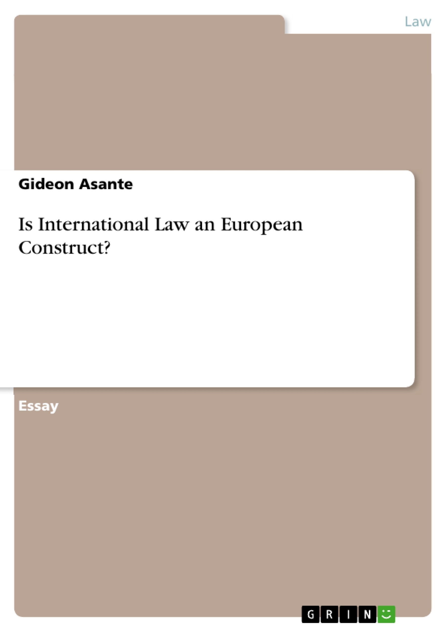 Title: Is International Law an European Construct?