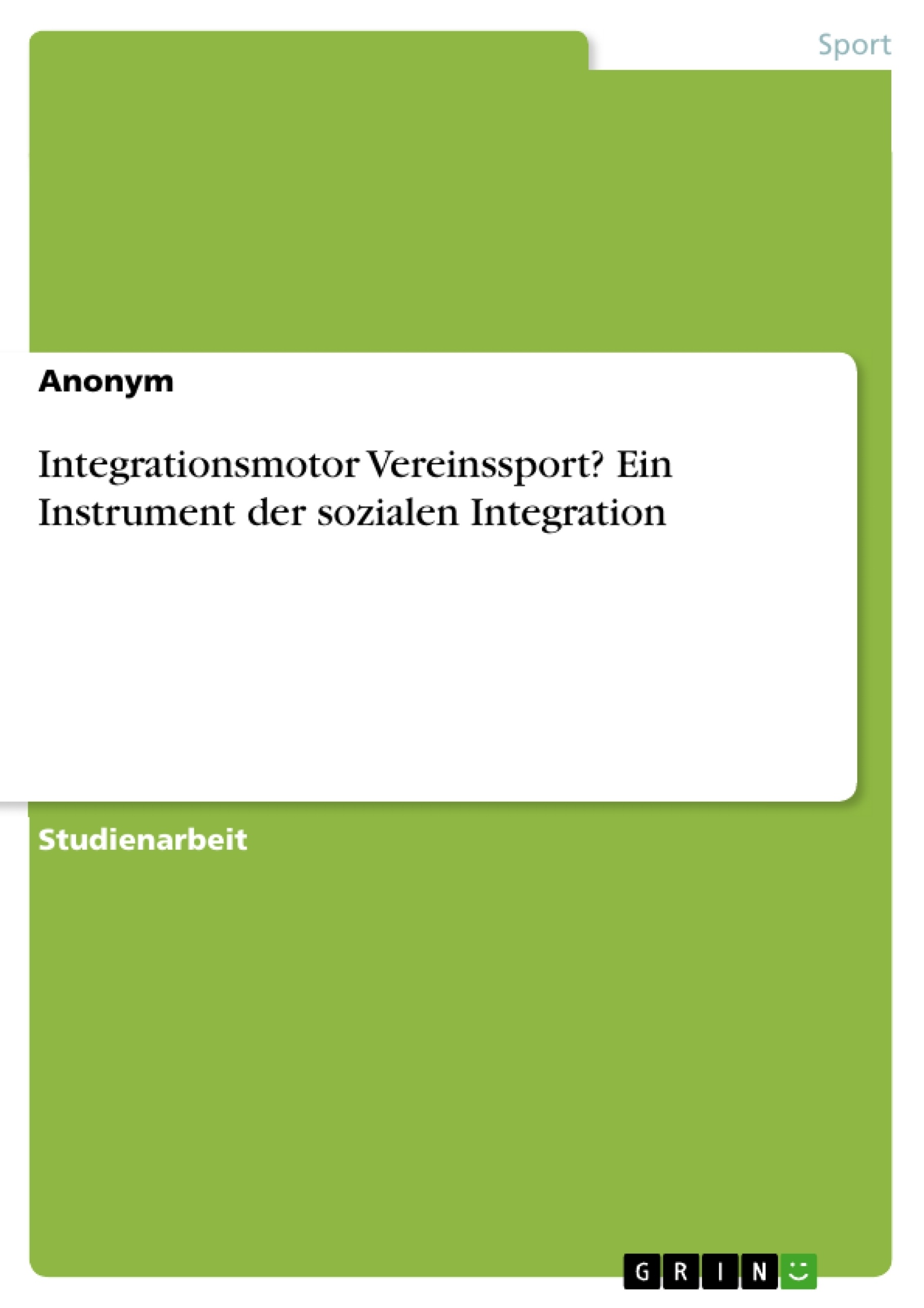Titre: Integrationsmotor Vereinssport? Ein Instrument der sozialen Integration