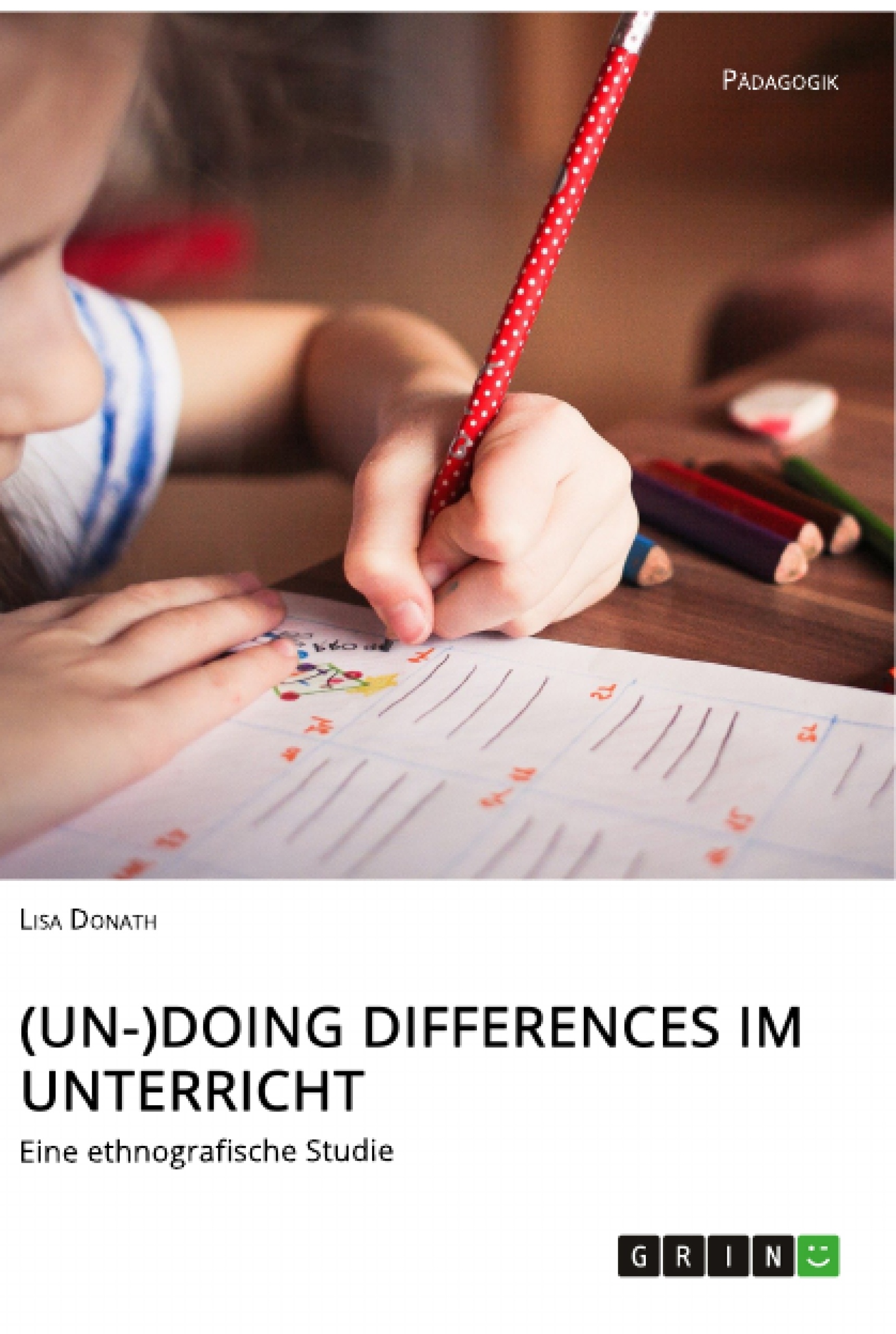 Titel: (Un-)Doing Differences im Unterricht