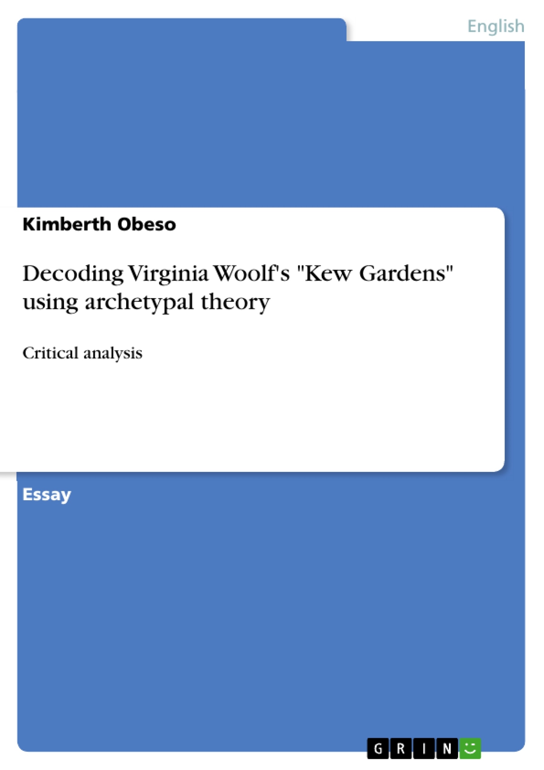 Titel: Decoding Virginia Woolf's "Kew Gardens" using archetypal theory