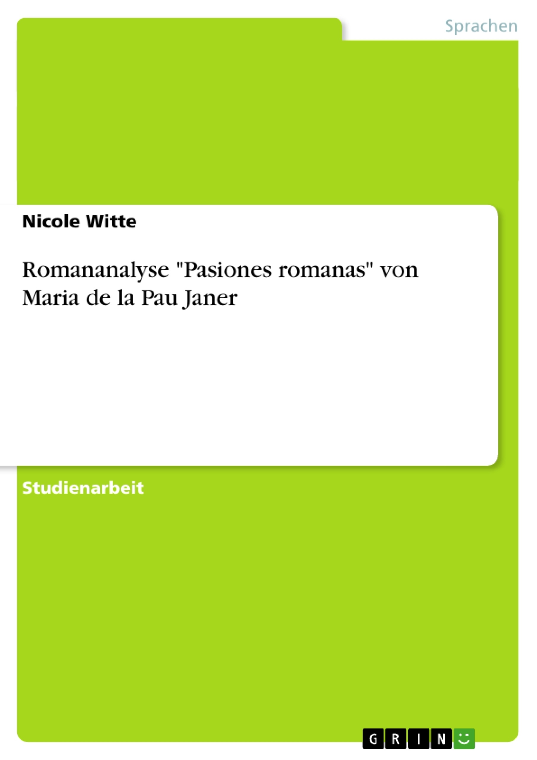 Titre: Romananalyse "Pasiones romanas" von Maria de la Pau Janer