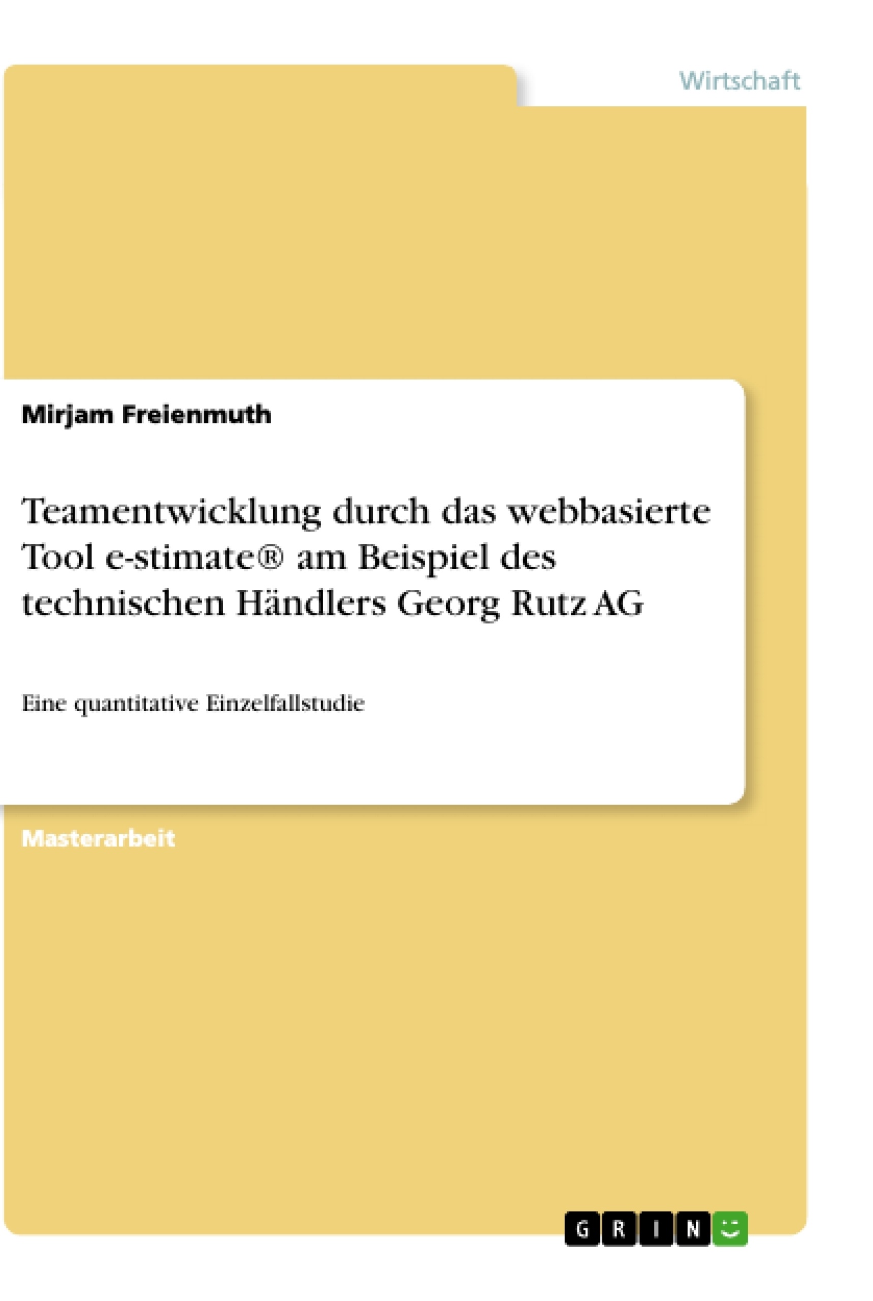 Título: Teamentwicklung durch das webbasierte Tool e-stimate® am Beispiel des technischen Händlers Georg Rutz AG